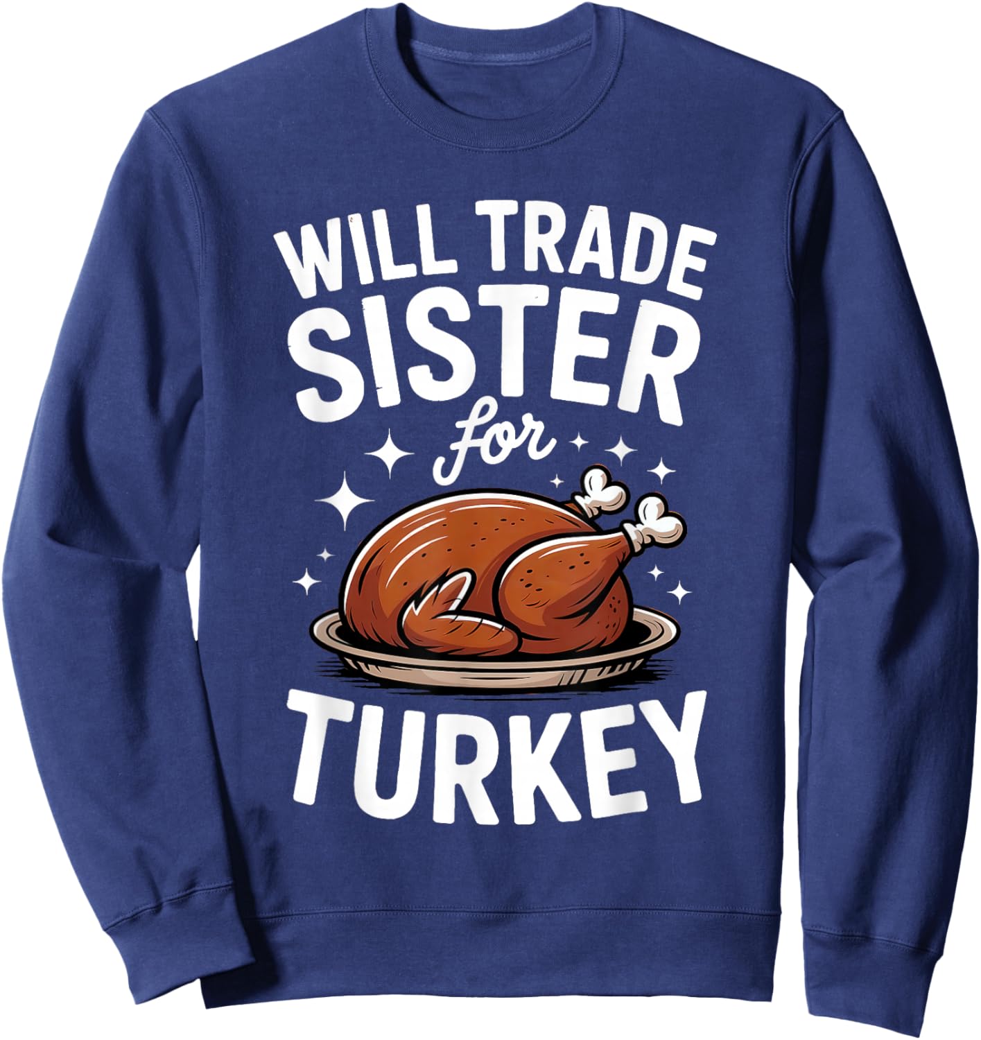 Will Trade Sister for Turkey Matching Thanksgiving Kids Sweatshirt - Sweatshirt | Navy