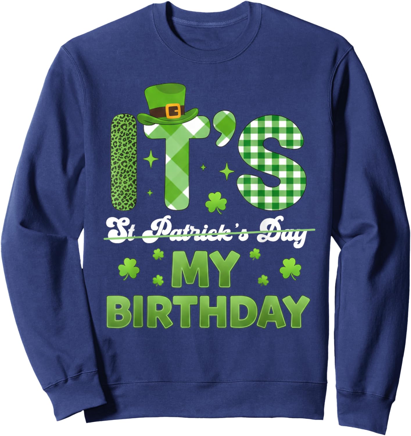 My Birthday St Patricks Day Shamrock Bday Men Women Sweatshirt - Sweatshirt | Navy