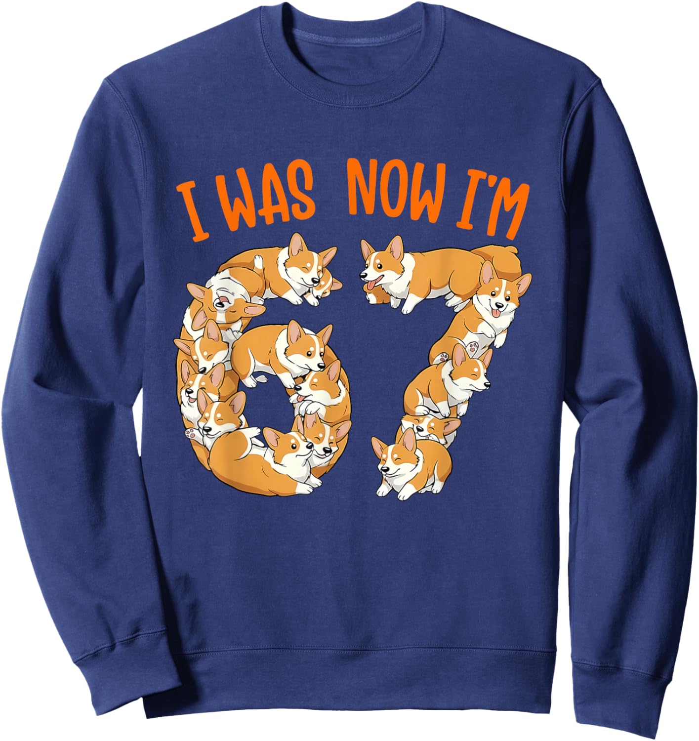 I was 6 Now I'm 7 7th Corgi Birthday 7 Year Old Boys Girls Sweatshirt - Sweatshirt | Navy