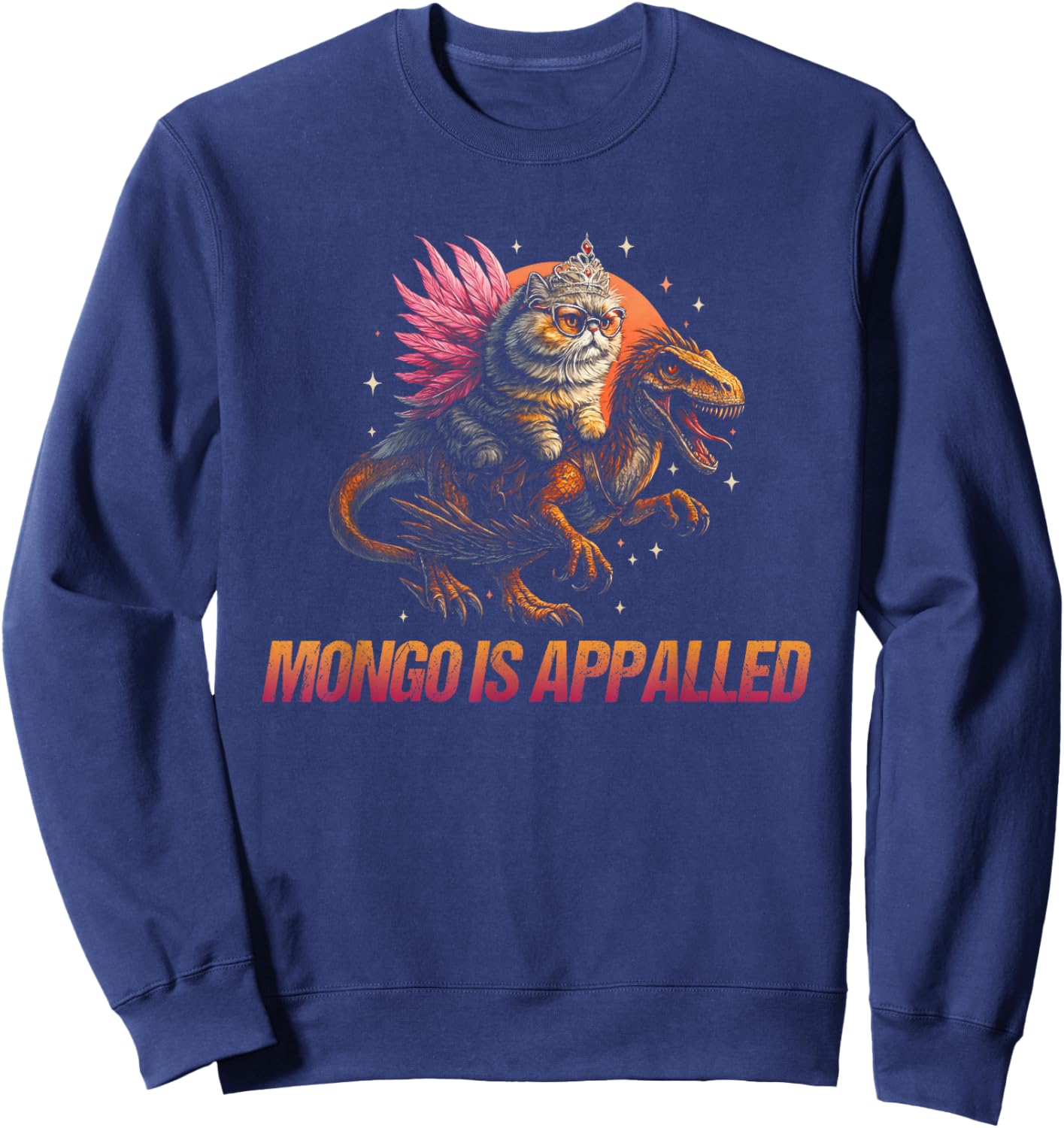 Retro Vintage Mongo is Appalled Princess Cat Riding Dinosaur Sweatshirt - Sweatshirt | Navy