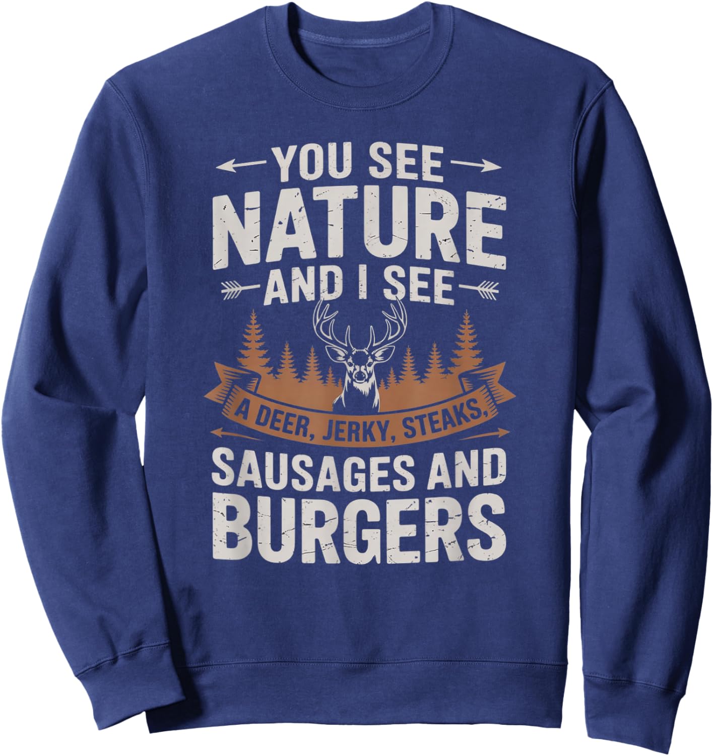 Funny Deer Hunting Deer, Jerky, Steaks, Sausages and Burgers Sweatshirt - Sweatshirt | Navy