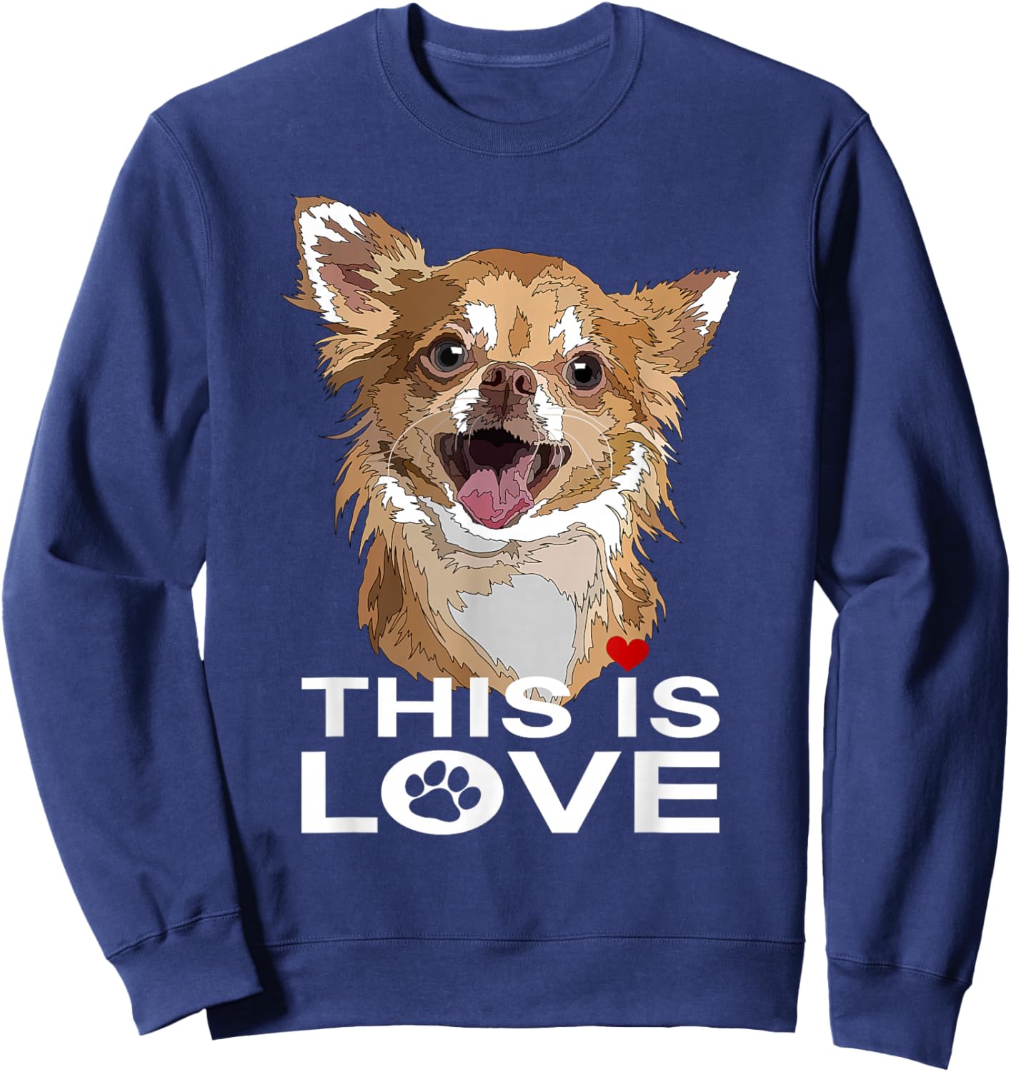 This is Love Chihuahua Long Hair Chiwawa Dog Lover Mom Dad Sweatshirt - Sweatshirt | Navy