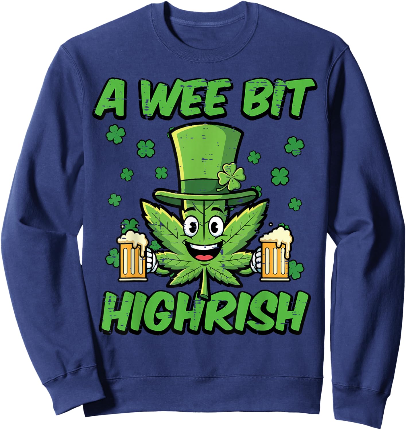 St Patricks Day Wee Bit Funny Saint Pattys Weed Men Women Sweatshirt - Sweatshirt | Navy