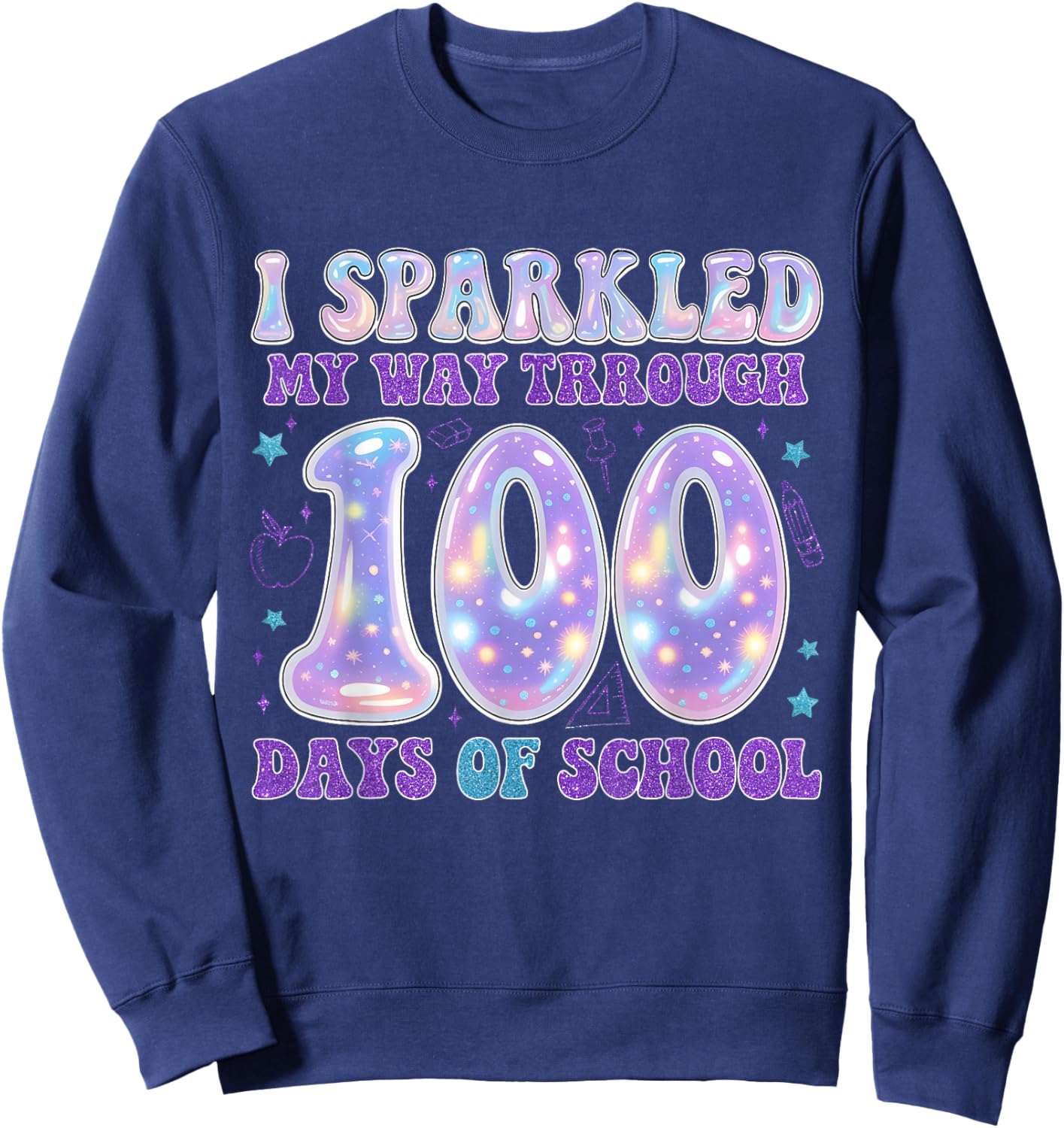 Sparkled My Way Through 100 Days of School Happy 100th Day Sweatshirt - Sweatshirt | Navy