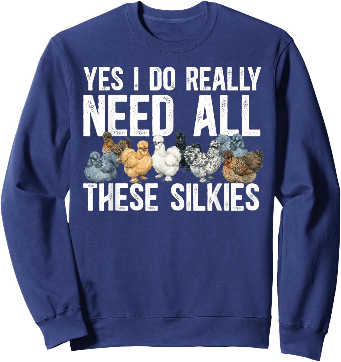 Silkie Chicken Lover Funny Silkie Owner Silkie Chicken Mom Sweatshirt - Sweatshirt | Navy