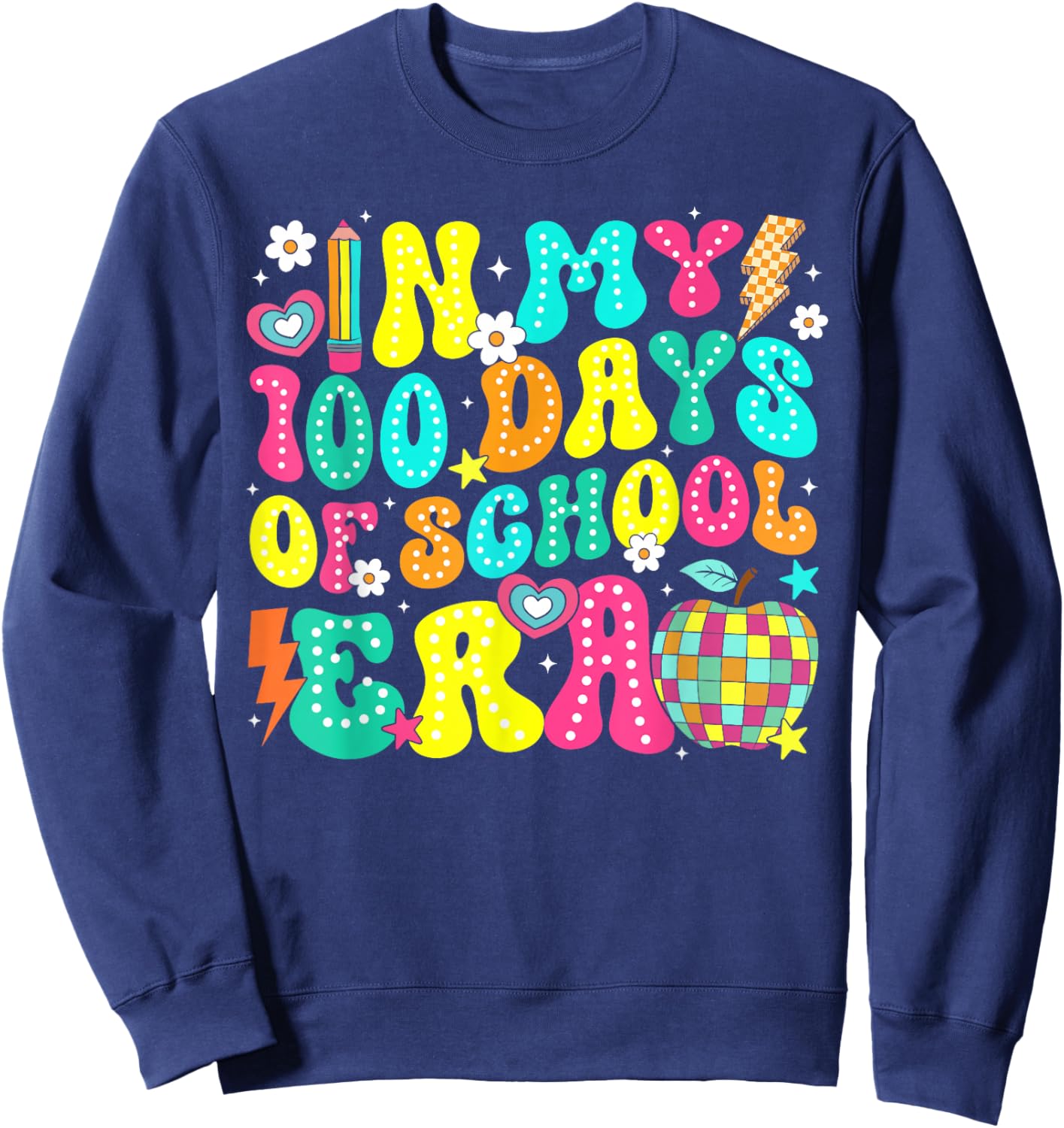 in My 100 Days of School Era Retro 100th Day of School Sweatshirt - Sweatshirt | Navy