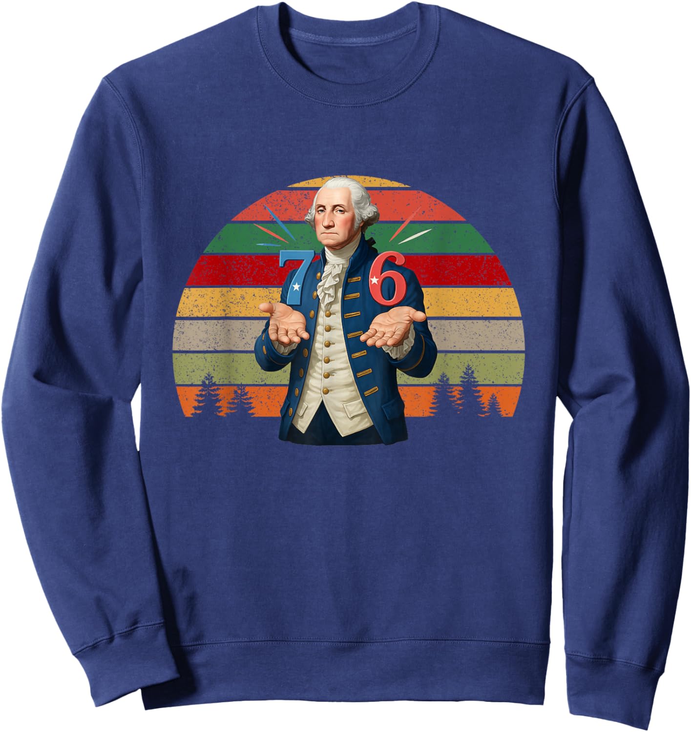 6-7 7-6 George Washington Seven Six Teacher American Retro Sweatshirt - Sweatshirt | Navy