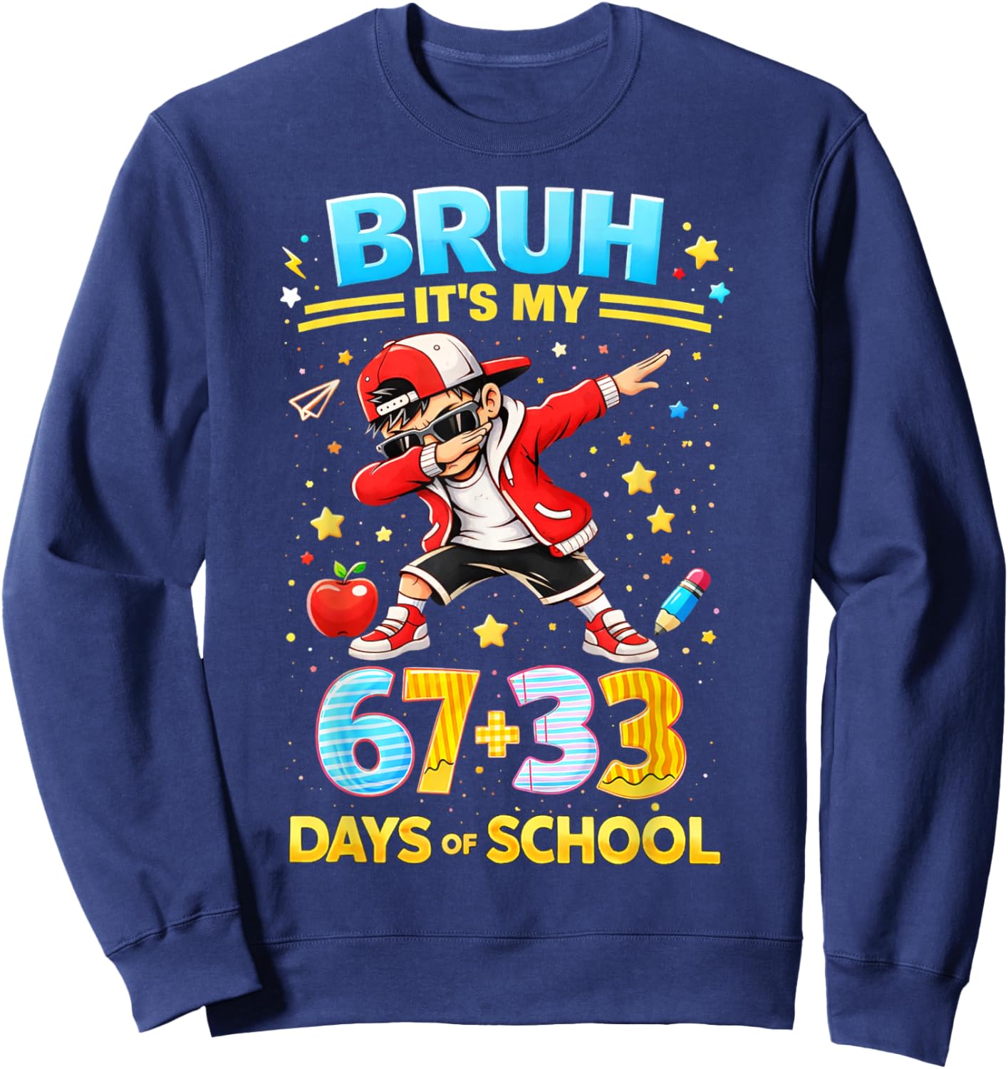 Bruh It's My 67 33 Days of School Boys 100th Day of School Sweatshirt - Sweatshirt | Navy