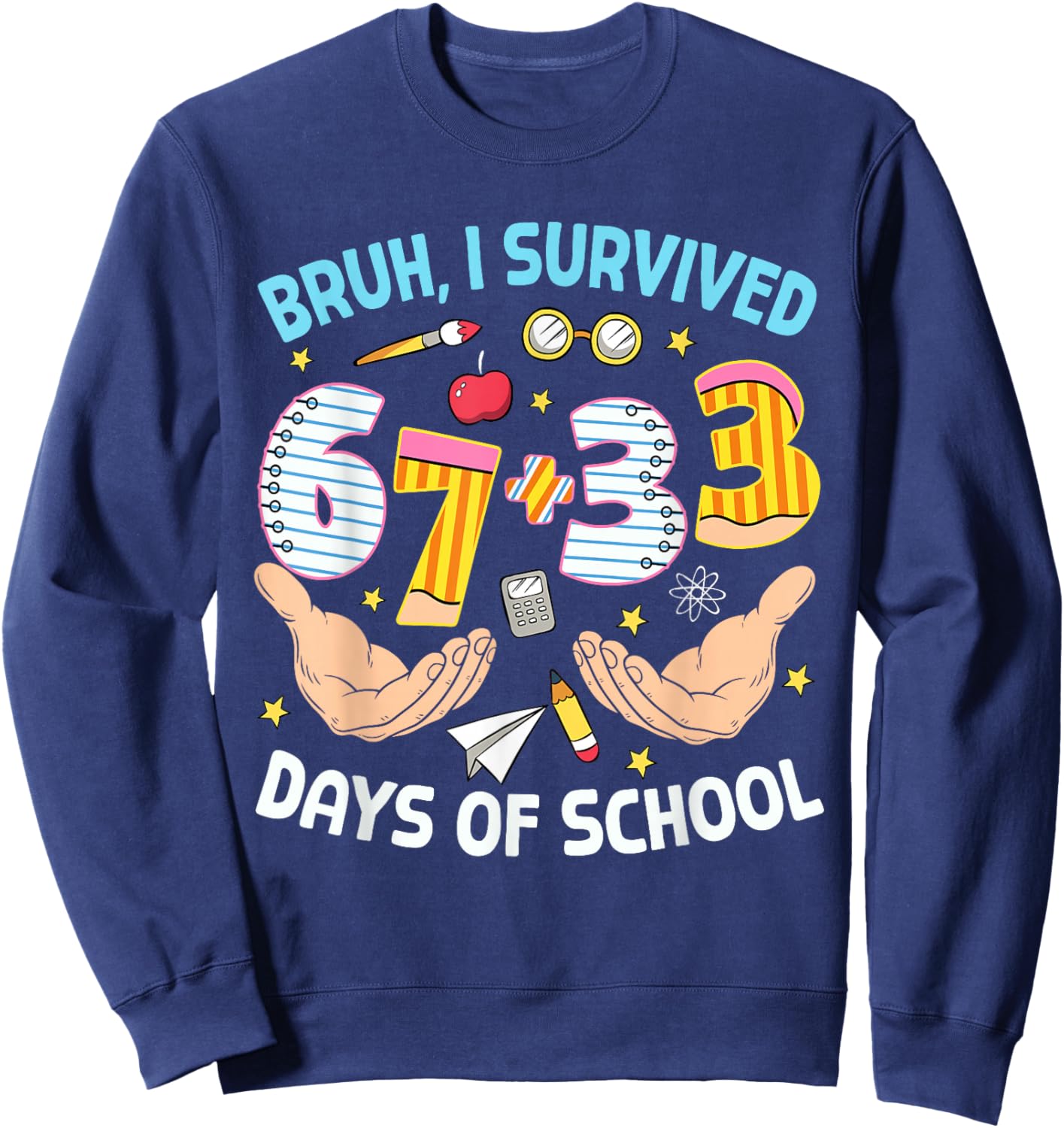 Bruh I Survived 67 33 Days of School Six Seven 100th Day Boy Sweatshirt - Sweatshirt | Navy