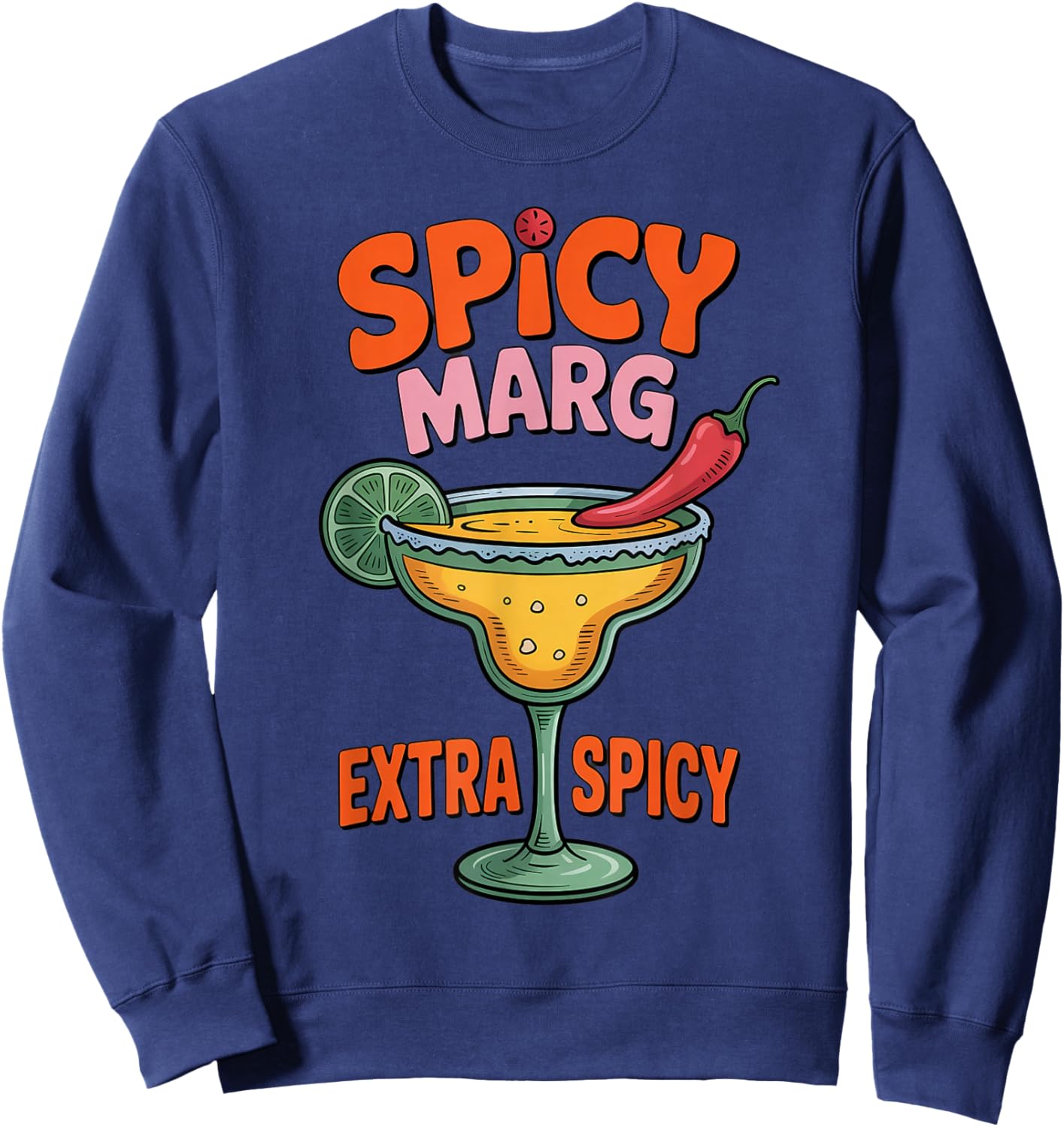 Spicy Marg Extra Cinco De Mayo Summer Pub Bar Margarita Sweatshirt - Sweatshirt | Navy