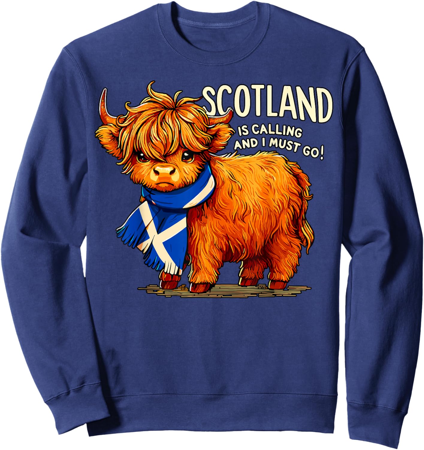 Scotland is Calling and I Must Go Scottish Cattle Cow Sweatshirt - Sweatshirt | Navy