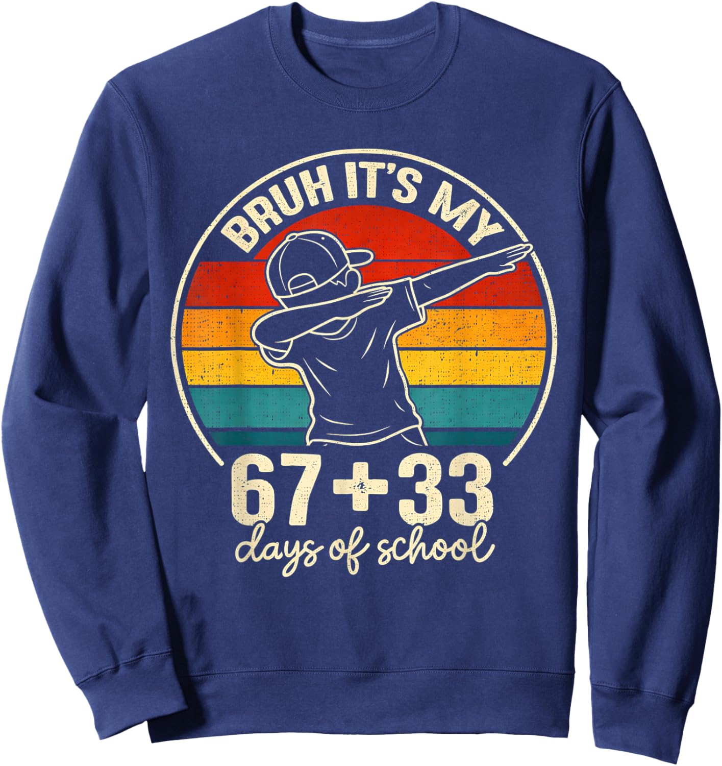 Bruh Its My 67 33 Days of School Boys 100th Day 67 Meme Kids Sweatshirt - Sweatshirt | Navy