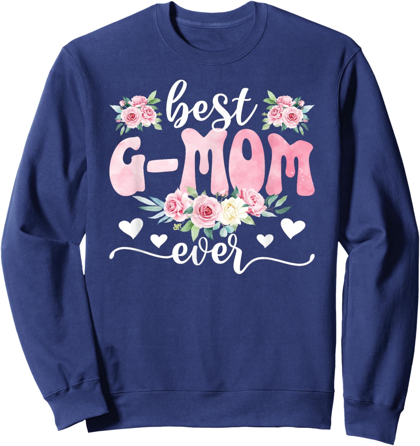 Best G-Mom Ever G-Mom Grandma G-Mom Grandmother Sweatshirt - Sweatshirt | Navy