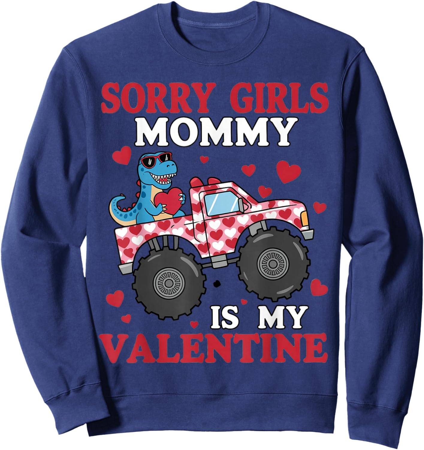 Sorry Girls Mom is My Valentine Toddler Boys Sweatshirt - Sweatshirt | Navy