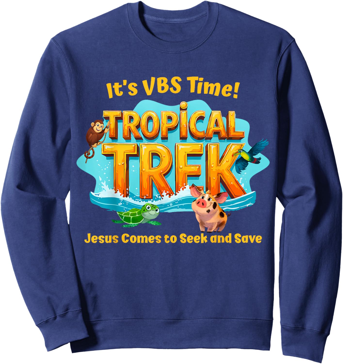 It's VBS Times Tropical Trek Jesus Comes to Seek and Save Sweatshirt - Sweatshirt | Navy