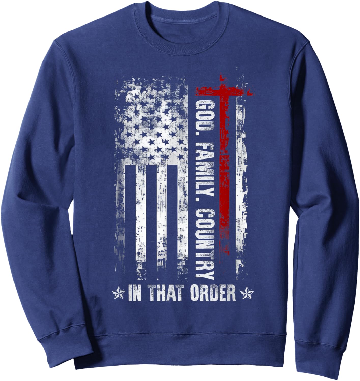 God Family Country in That Order Patriotic Christian Sweatshirt - Sweatshirt | Navy