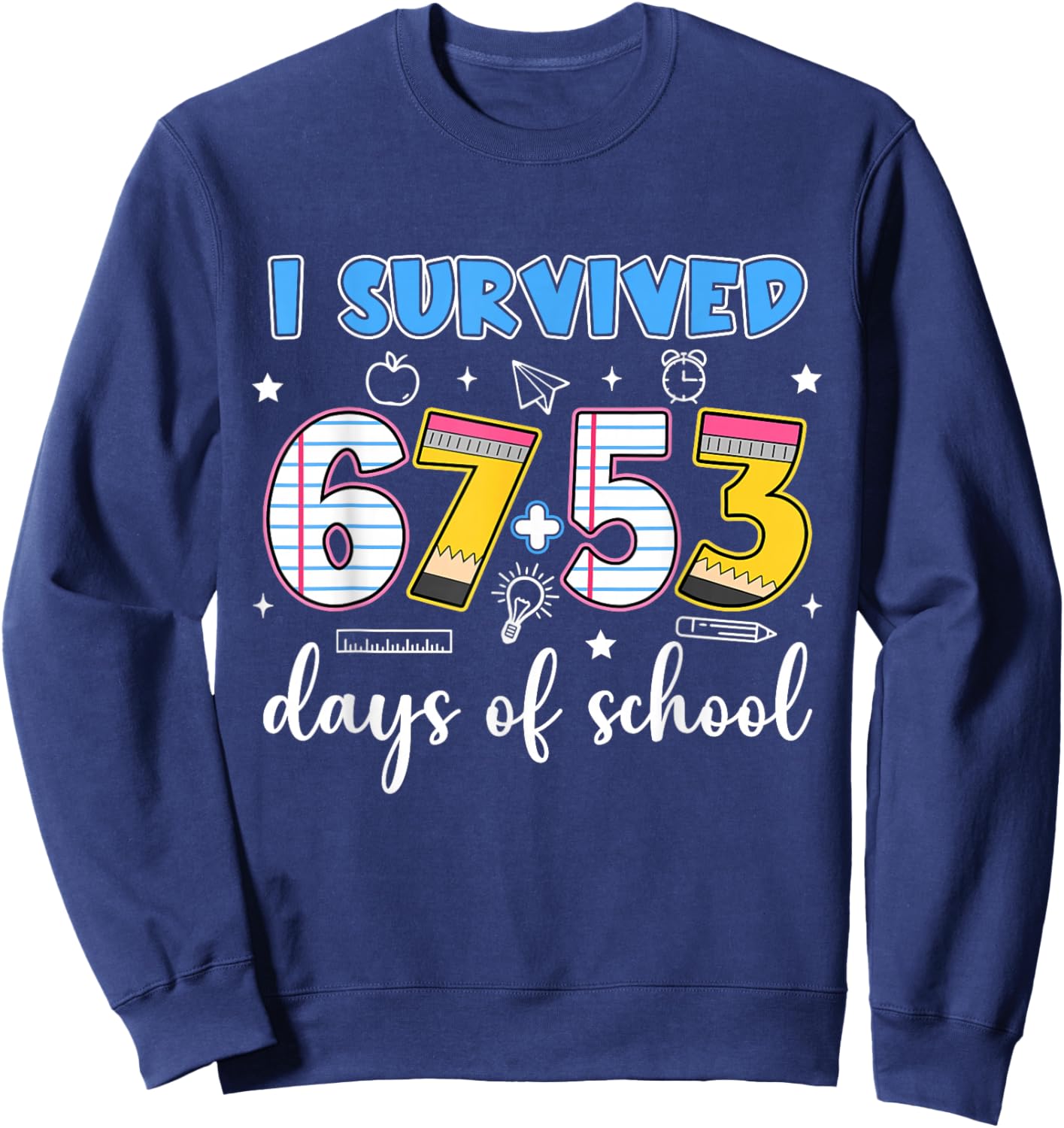 I Survived 67 53 Days of School Teacher Kids 120th Day Sweatshirt - Sweatshirt | Navy