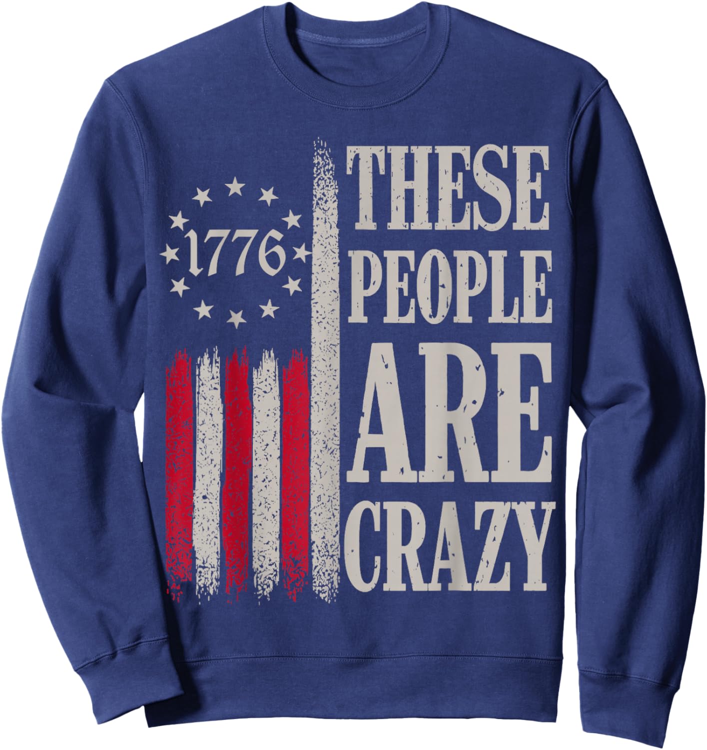 These People are Crazy Flag Retro Vintage Sweatshirt - Sweatshirt | Navy