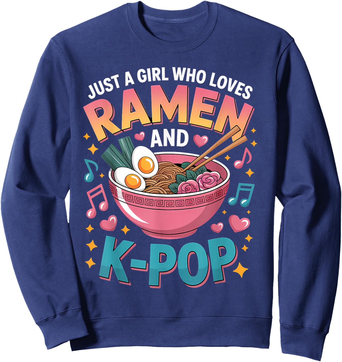Just A Girl Who Loves Ramen and K-Pop Girl K Pop Kpop Sweatshirt - Sweatshirt | Navy