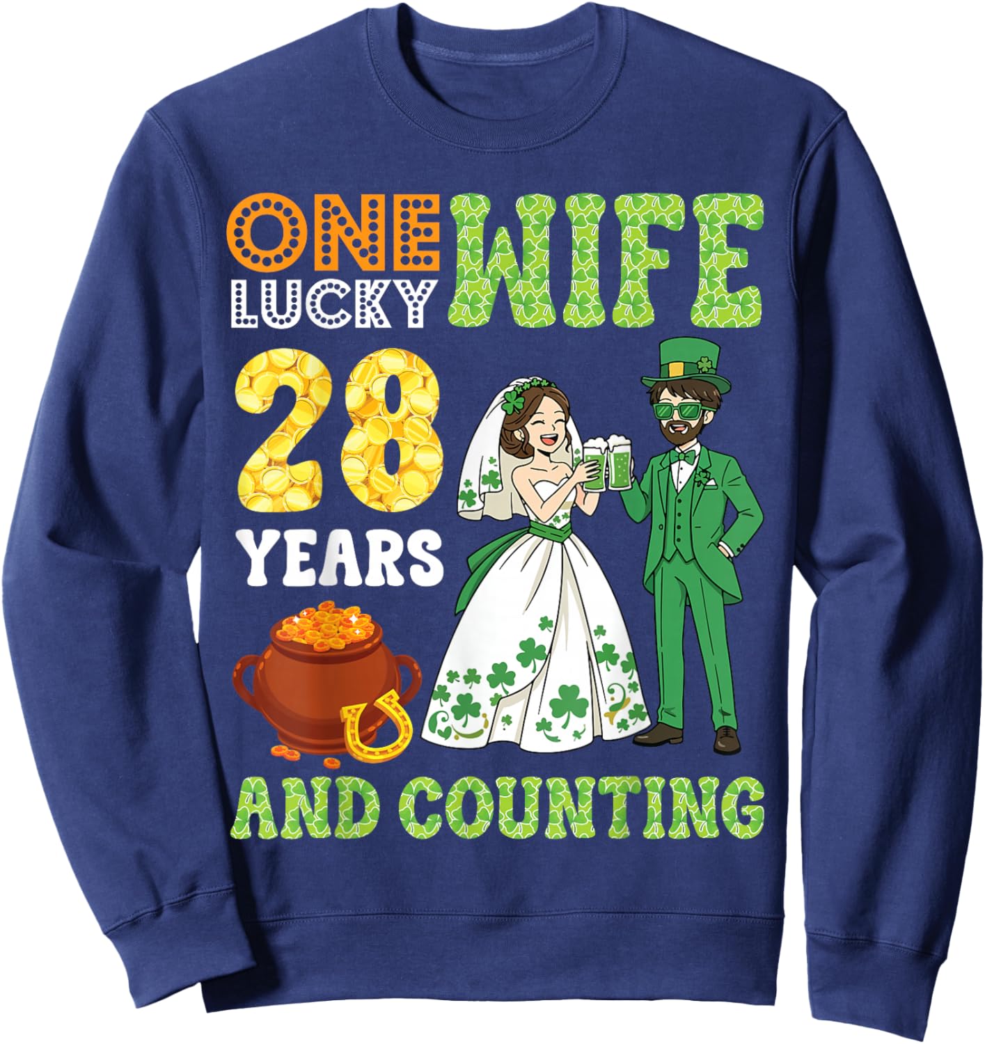 One Lucky Wife 28 Years and Counting St Patricks Day Husband Sweatshirt - Sweatshirt | Navy