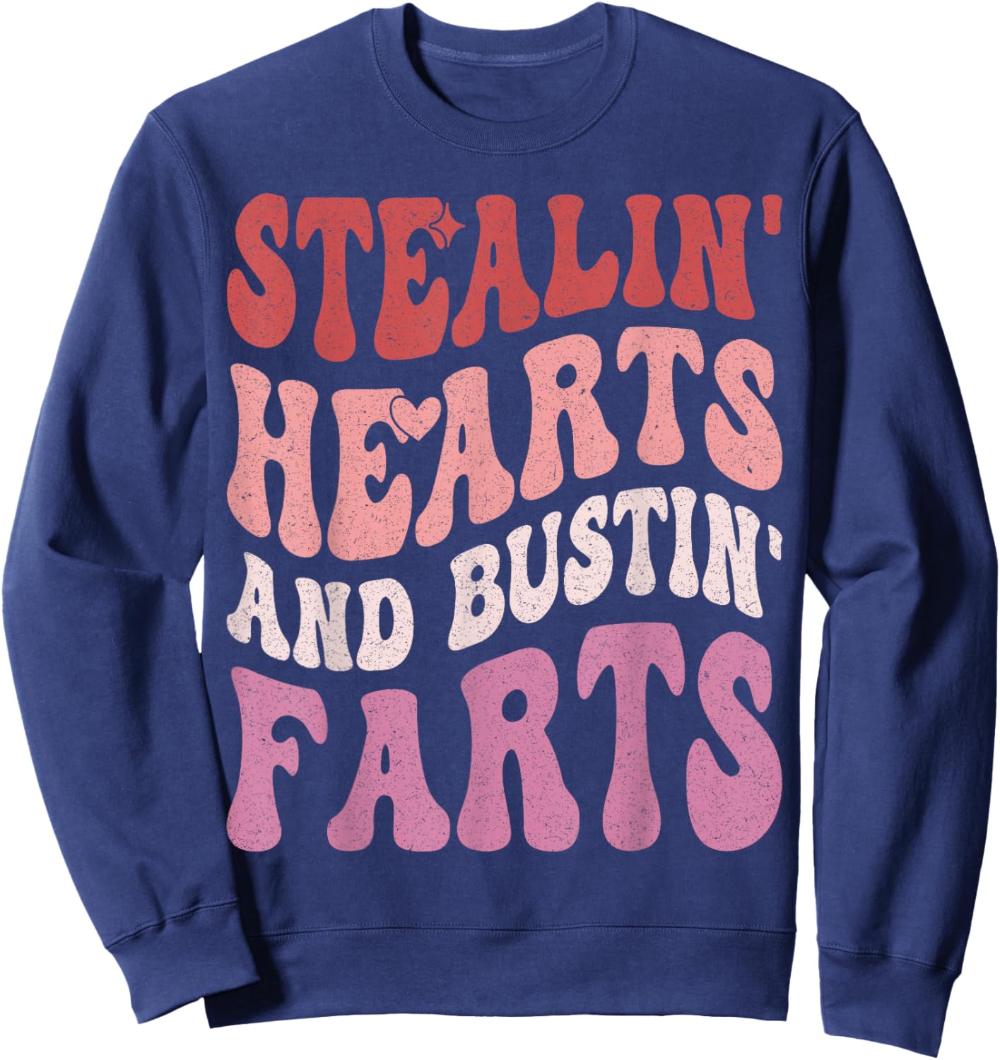 Stealin Hearts & Bustin Farts Retro Valentines Day Women Sweatshirt - Sweatshirt | Navy