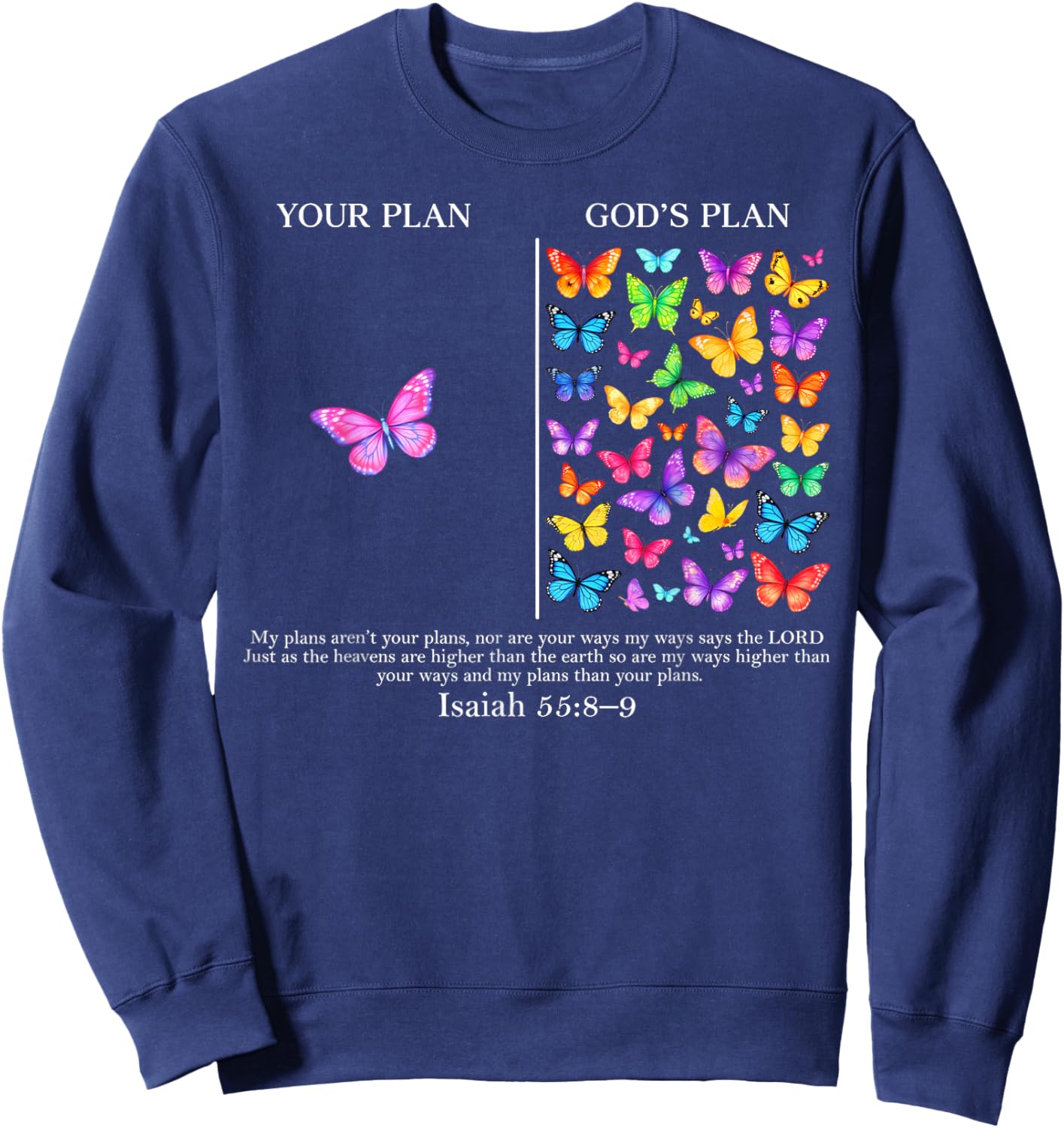 Your Plan and God's Plan Butterflies Isaiah 55:8-9 Christian Sweatshirt - Sweatshirt | Navy