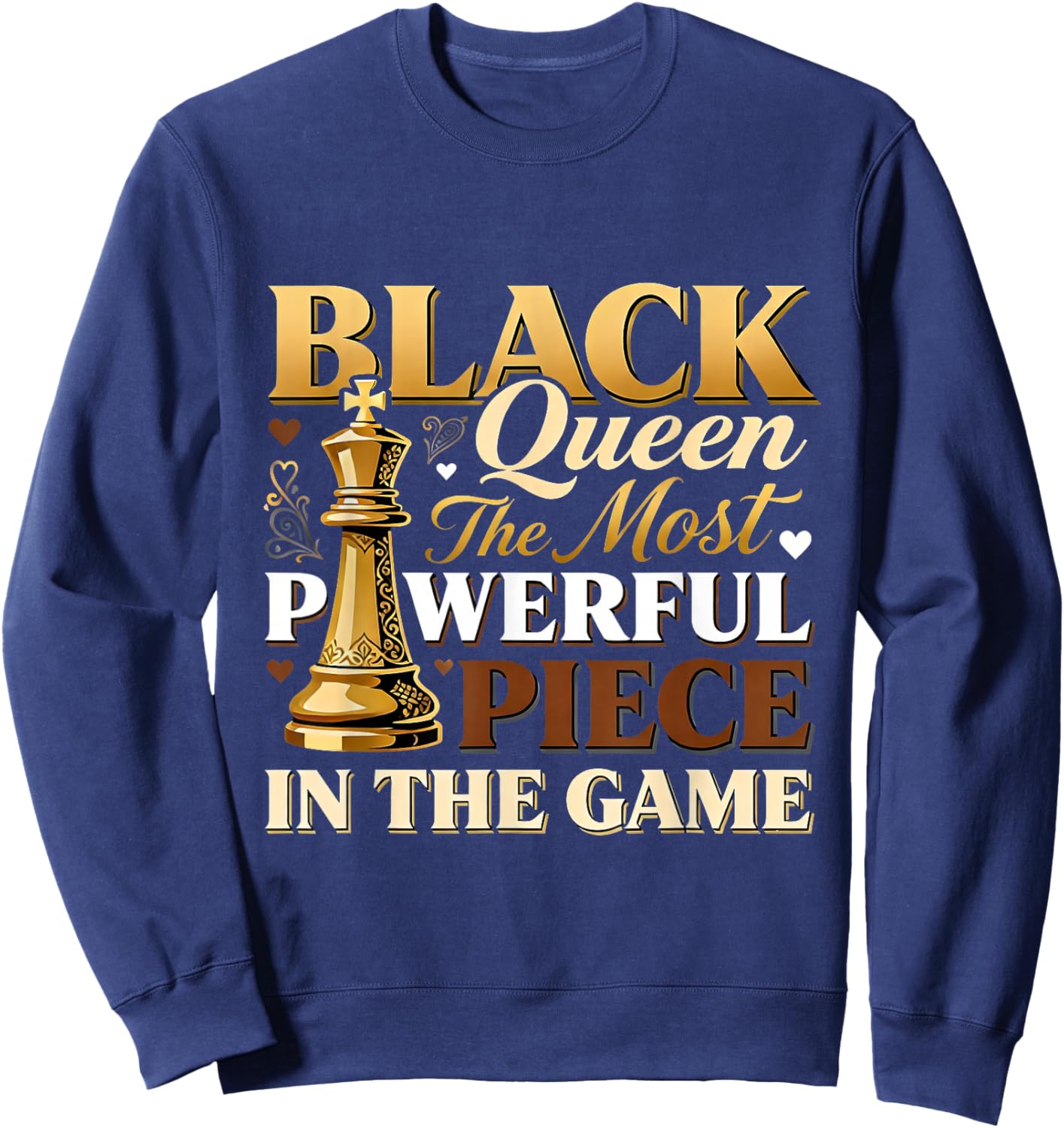 Black Queen The Most Powerful Piece in Game Sweatshirt - Sweatshirt | Navy