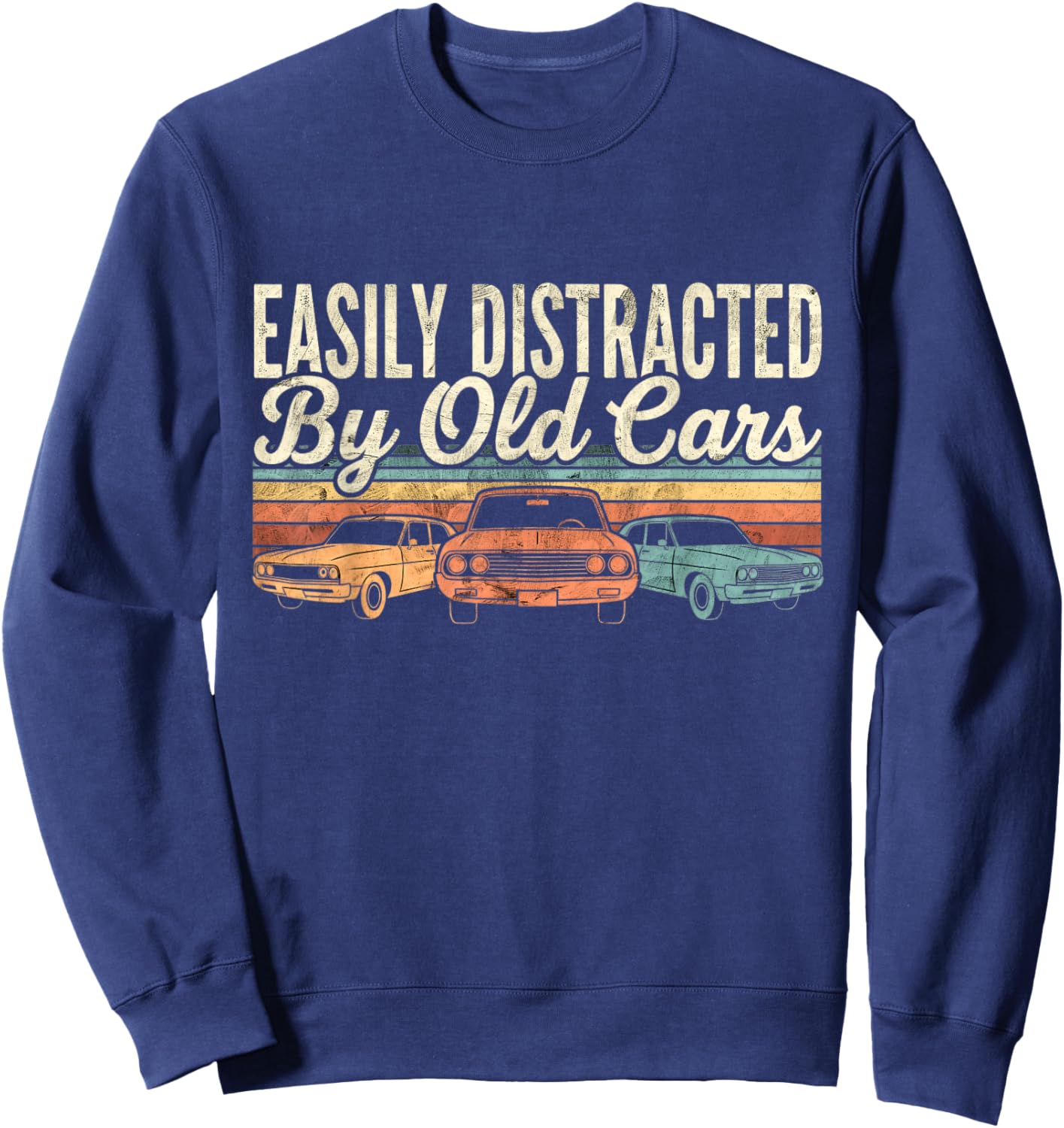 Easily Distracted by Old Cars Classic Car Guy Sweatshirt - Sweatshirt | Navy