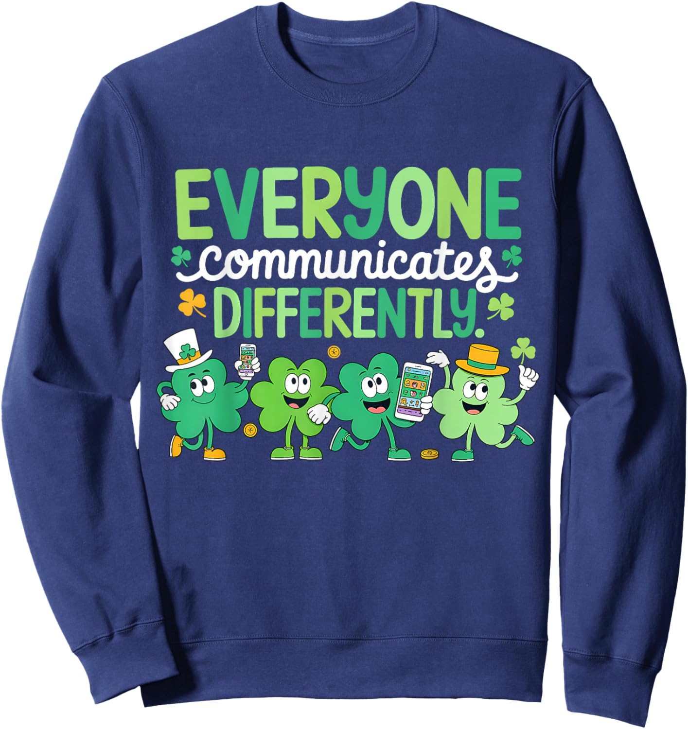 Everyone Communicate Differently SLP Shamrock St Patricks Sweatshirt - Sweatshirt | Navy