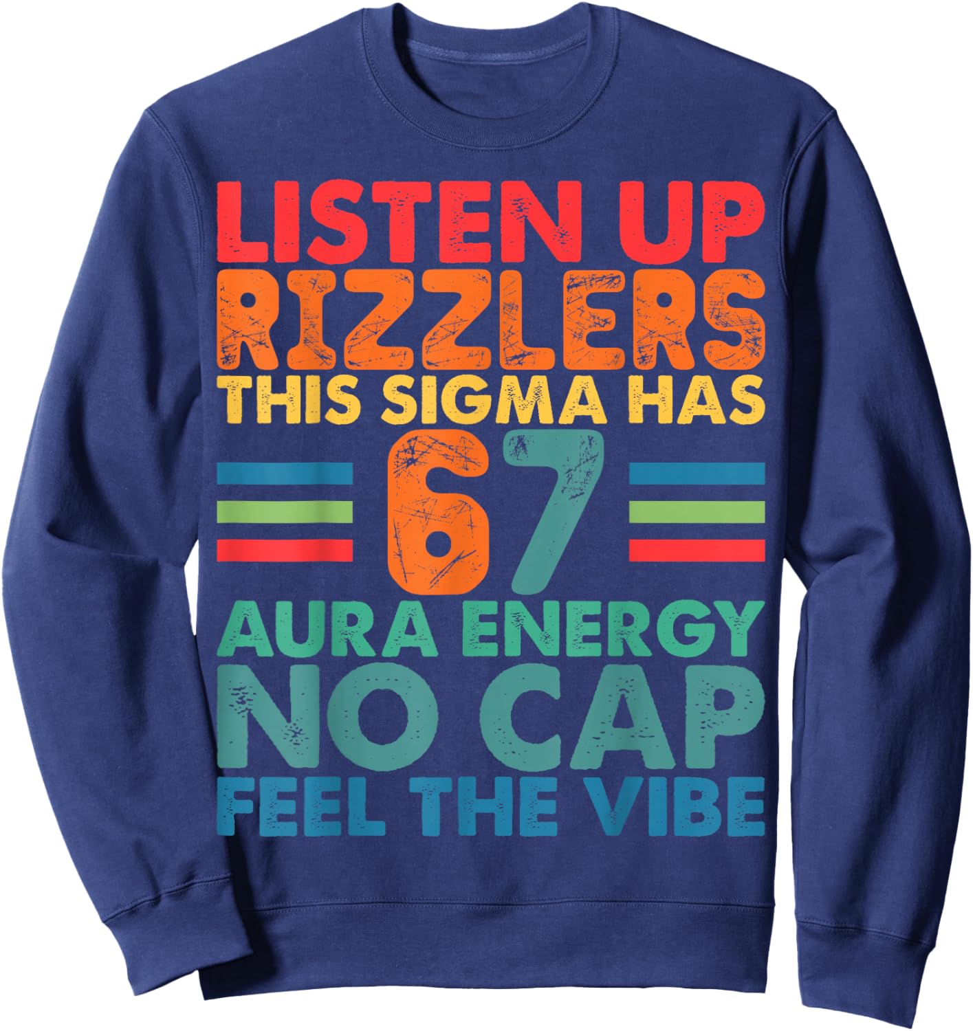 Listen Up Rizzlers This Sigma Has 67 Aura Energy -Funny Meme Sweatshirt - Sweatshirt | Navy