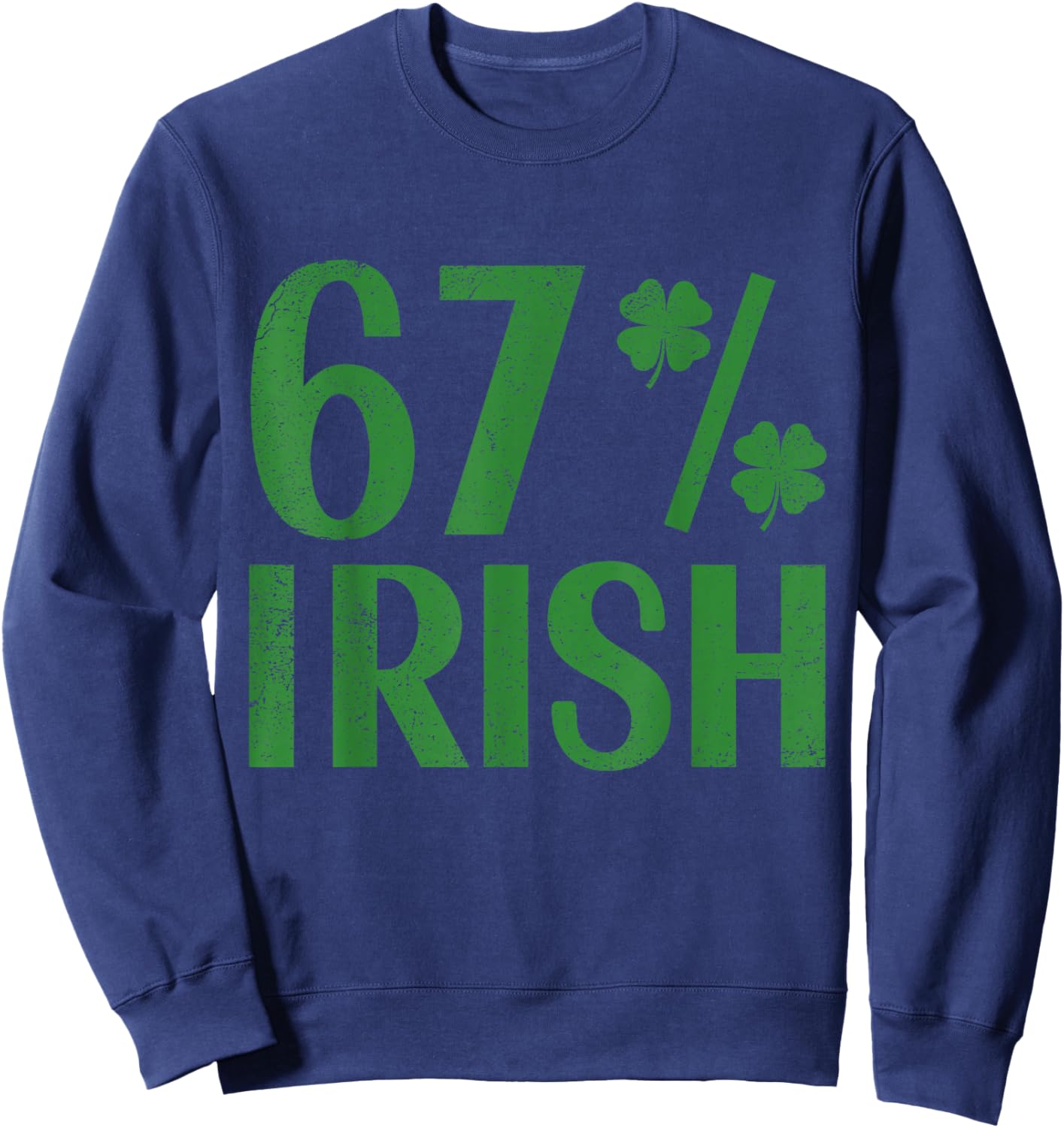 I'm 67 Percent Irish Funny 67 Six Seven Meme Boys Kids Sweatshirt - Sweatshirt | Navy