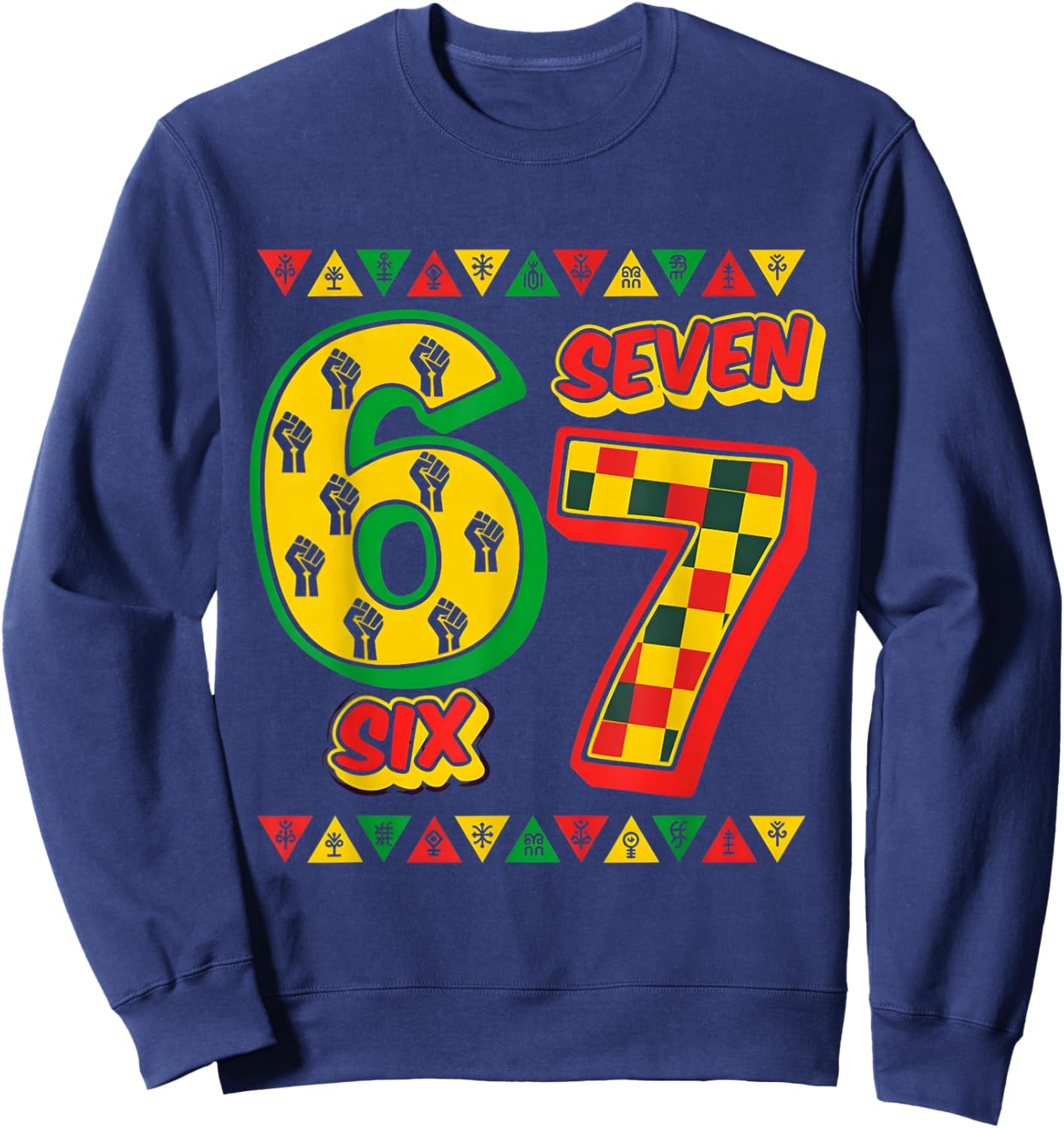 Six Seven 6 7 Black History Month Sweatshirt - Sweatshirt | Navy