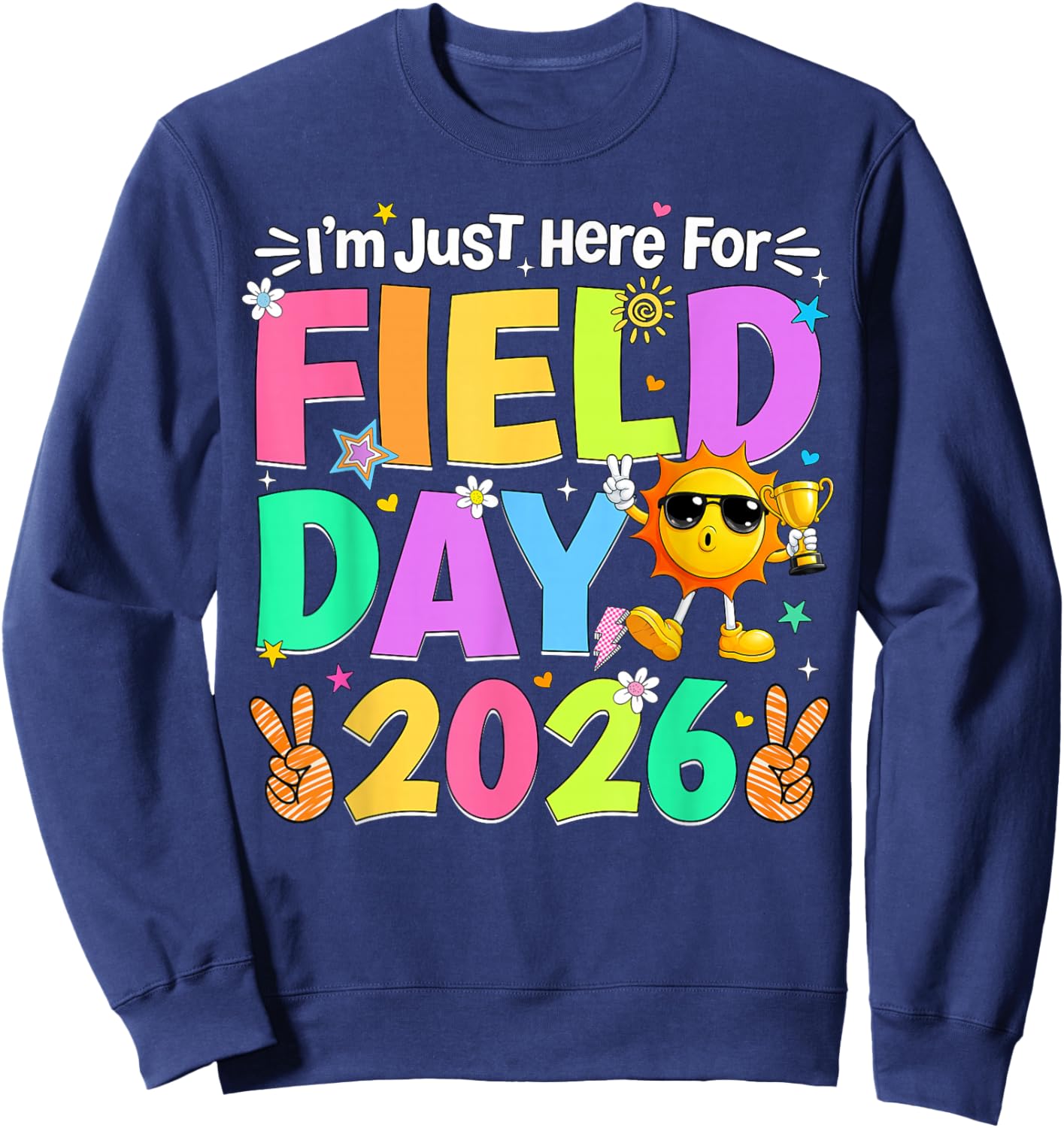I'm Just Here for Field Day 2026 Teacher Kids Field Trip Boy Sweatshirt - Sweatshirt | Navy