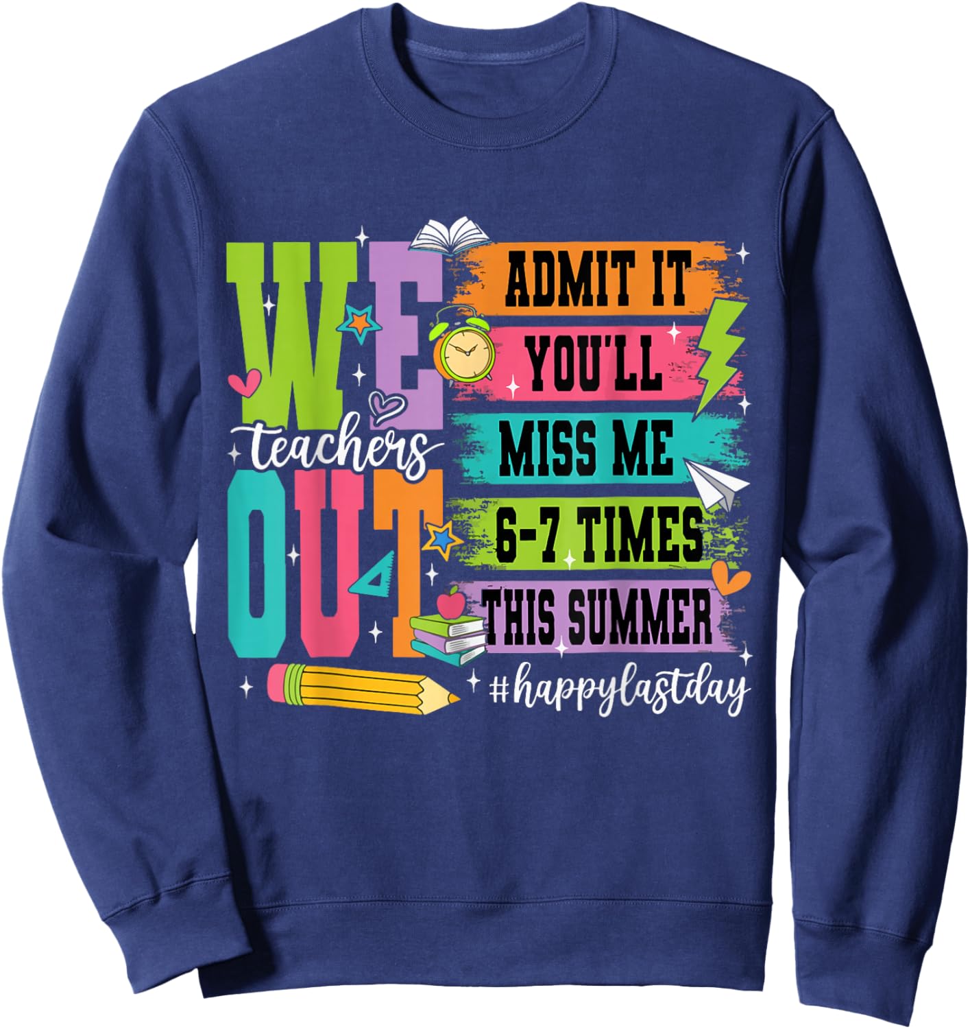 Retro Bruh We Out Teachers Admit It You'll Miss Me 6 7 Times Sweatshirt - Sweatshirt | Navy