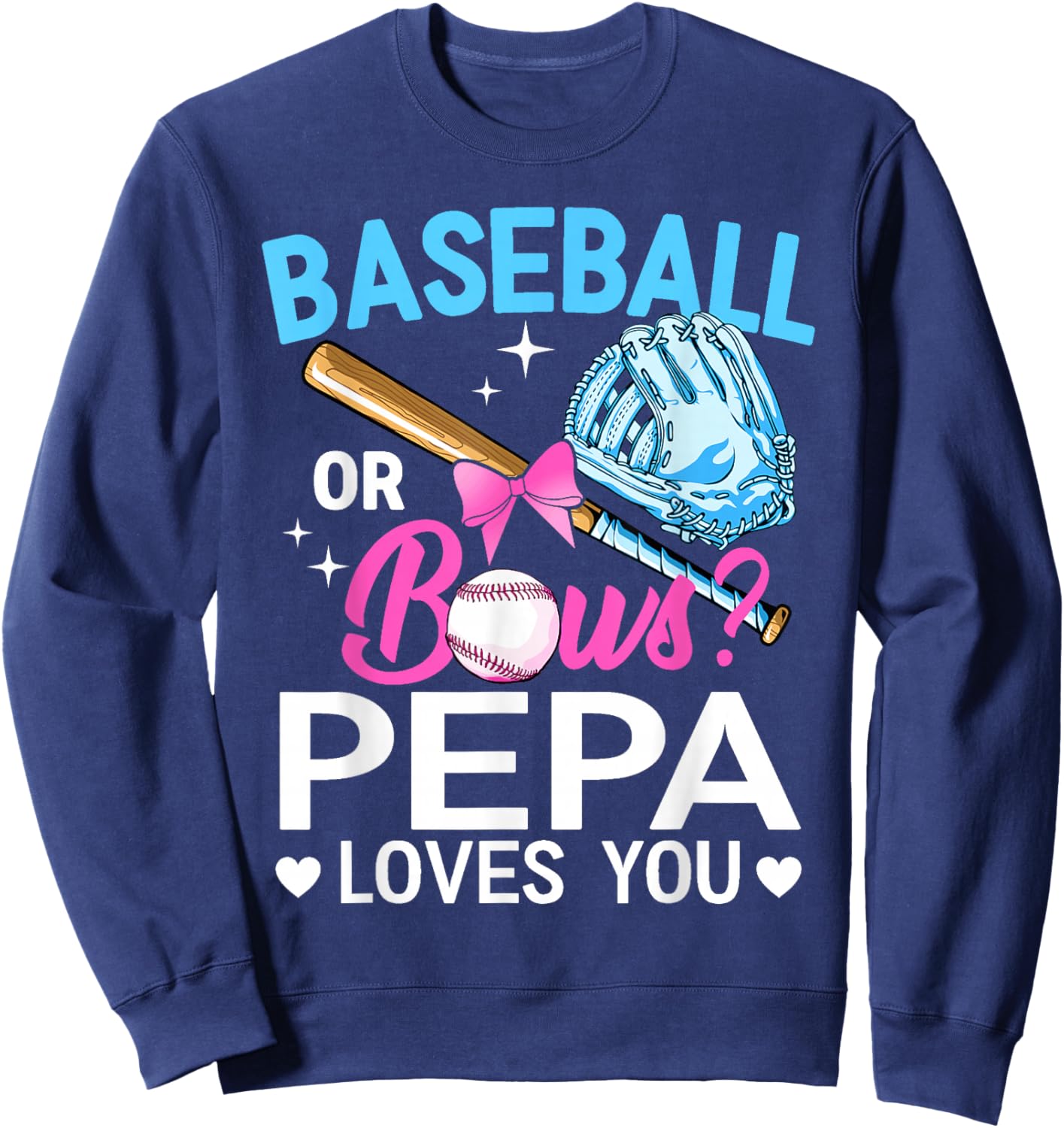 Baseball Or Bows Pepa Loves You Gender Reveal Boy Or Girl Sweatshirt - Sweatshirt | Navy