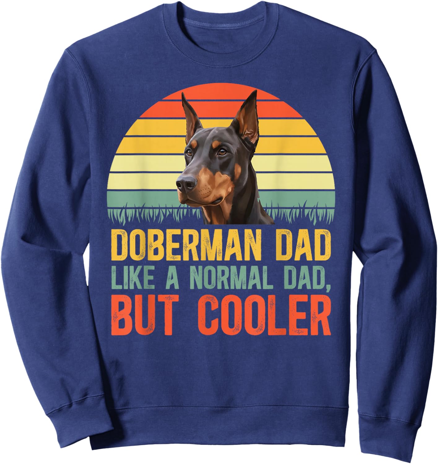 Doberman Dad Definition Dad of A Doberman Pinscher Dad Sweatshirt - Sweatshirt | Navy