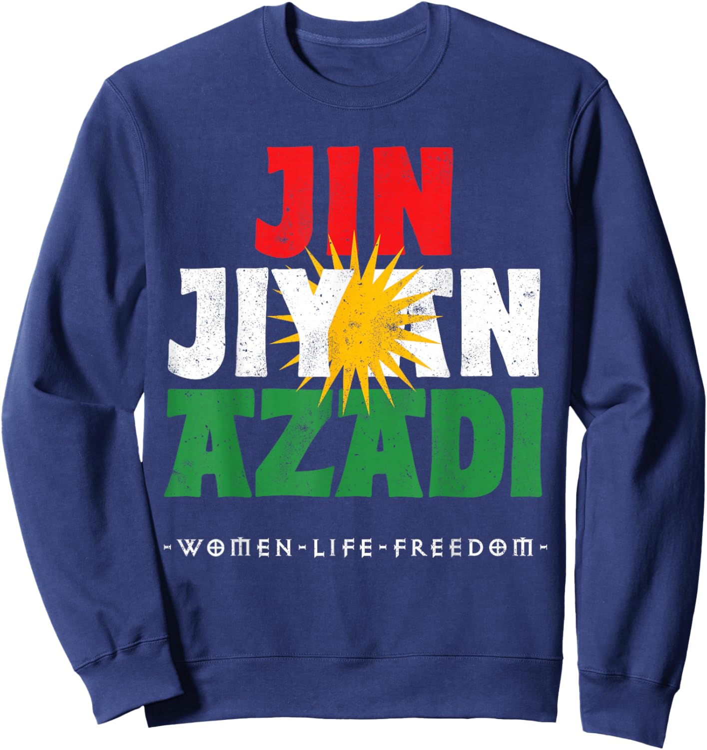 Kurdish Flag, JIN JIYAN AZADI, Kurdish Women, Free Kurdistan Sweatshirt - Sweatshirt | Navy