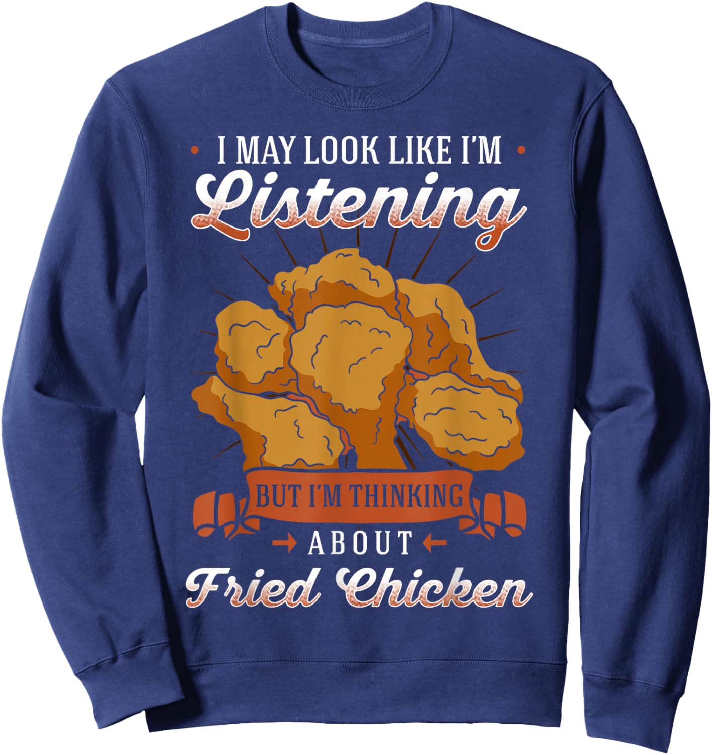 Fried Chicken Marinated Meal Coated Snack Crunchy Sweatshirt - Sweatshirt | Navy