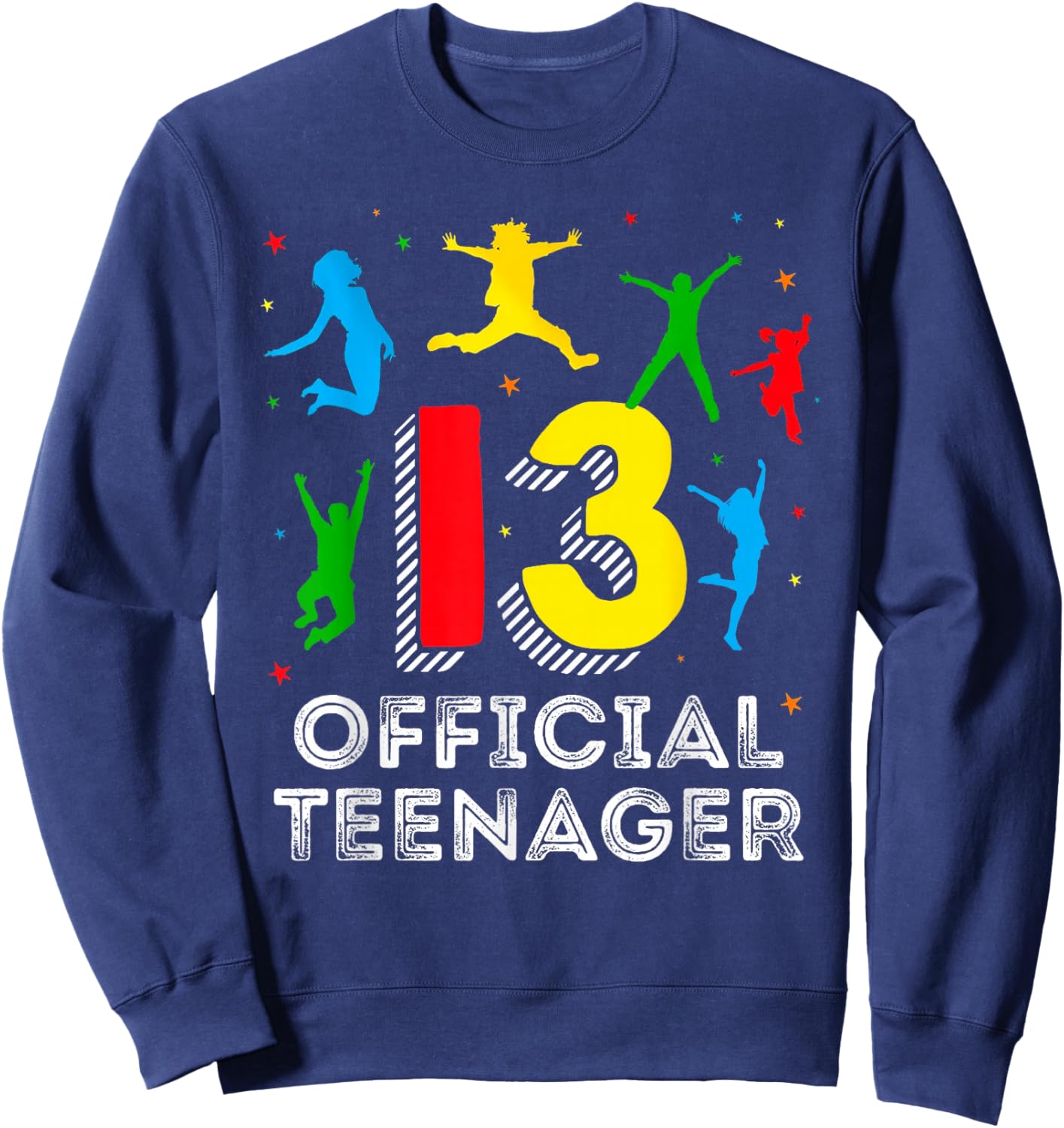 13th Birthday Shirt Official Teenager 13 Year Old Jumping Sweatshirt - Sweatshirt | Navy