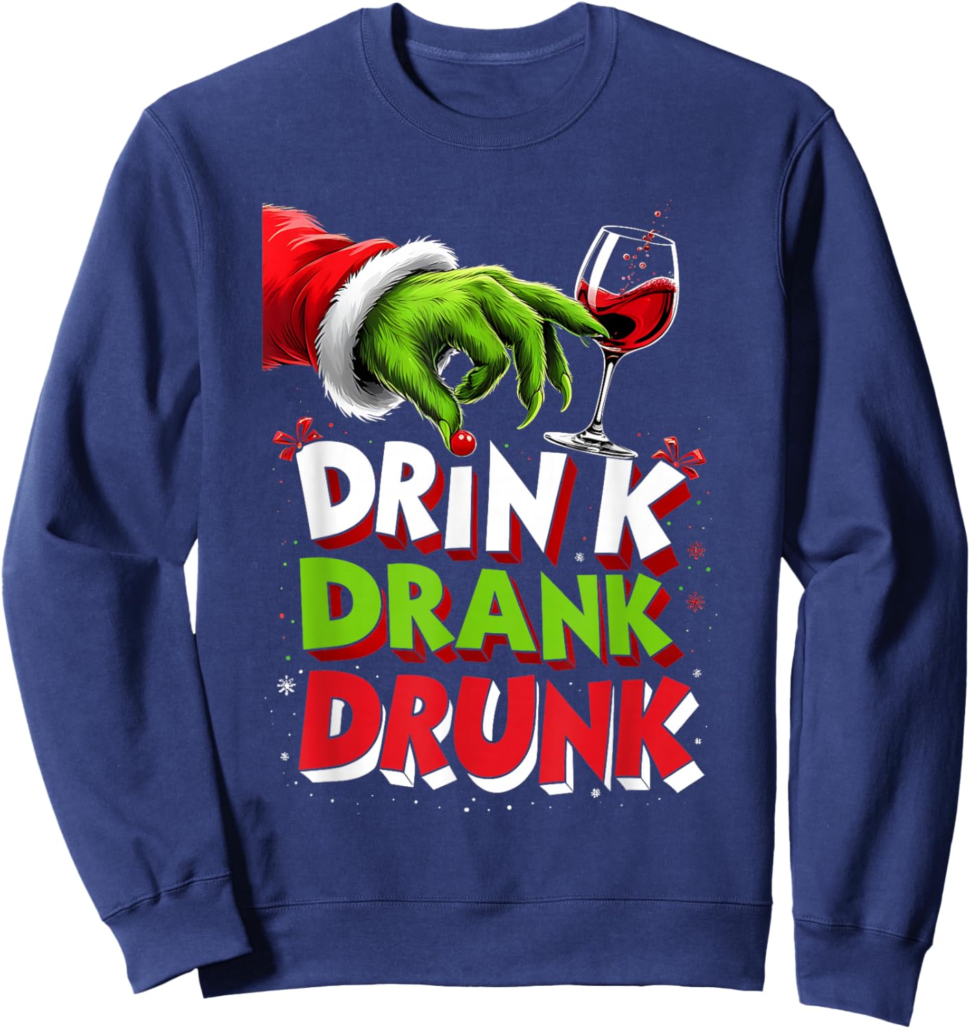 Drink Drank Drunk Funny Christmas Santa Party Vibes Sweatshirt - Sweatshirt | Navy