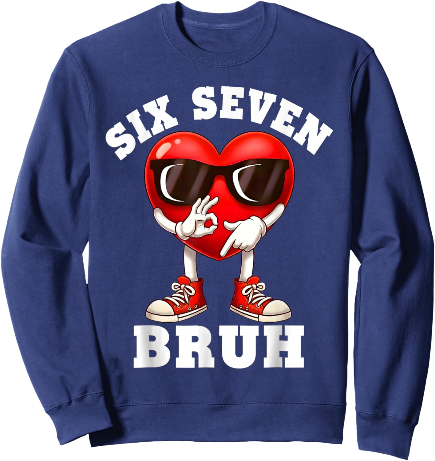 6 7 Valentines Day Shirt Men Boys Funny Heart Meme Six Seven Sweatshirt - Sweatshirt | Navy