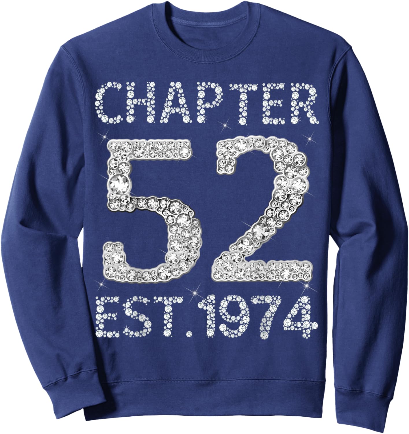 Chapter 52 EST 1974 Happy 52nd Birthday Gift Her Sweatshirt - Sweatshirt | Navy