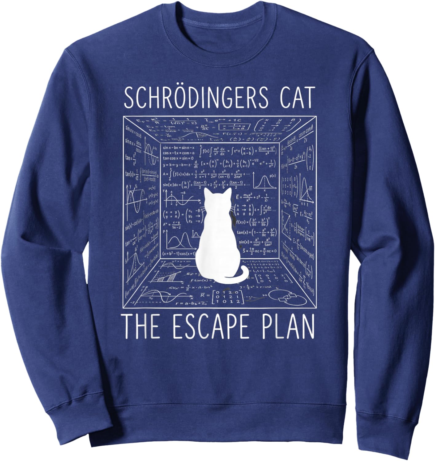 Schrodinger's Cat The Escape Plan Funny Science Cat Sweatshirt - Sweatshirt | Navy