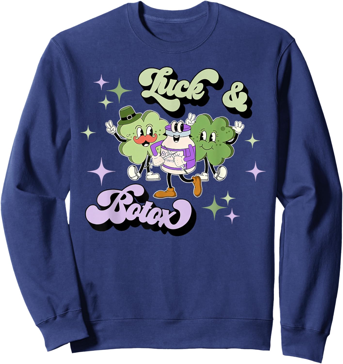 Luck and Botox Funny Shamrock Nurse Injector St Patricks Day Sweatshirt - Sweatshirt | Navy