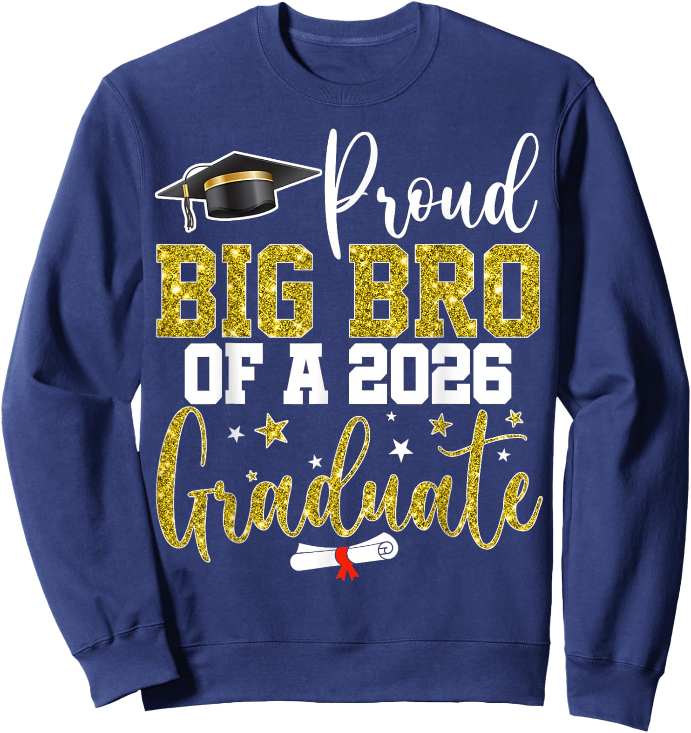 Proud Big Bro of a Class of 2026 Graduate Senior Graduation Sweatshirt - Sweatshirt | Navy