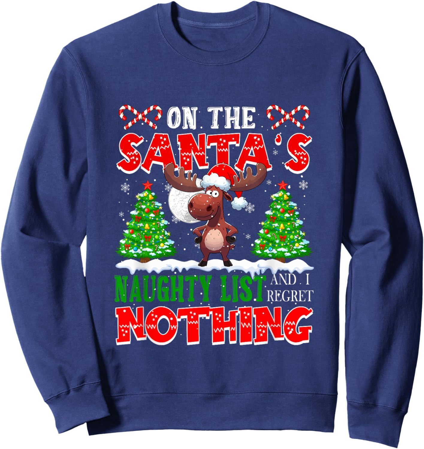 On Santa's Xmas Naughty List Regret Nothing Santa Moose Sweatshirt - Sweatshirt | Navy