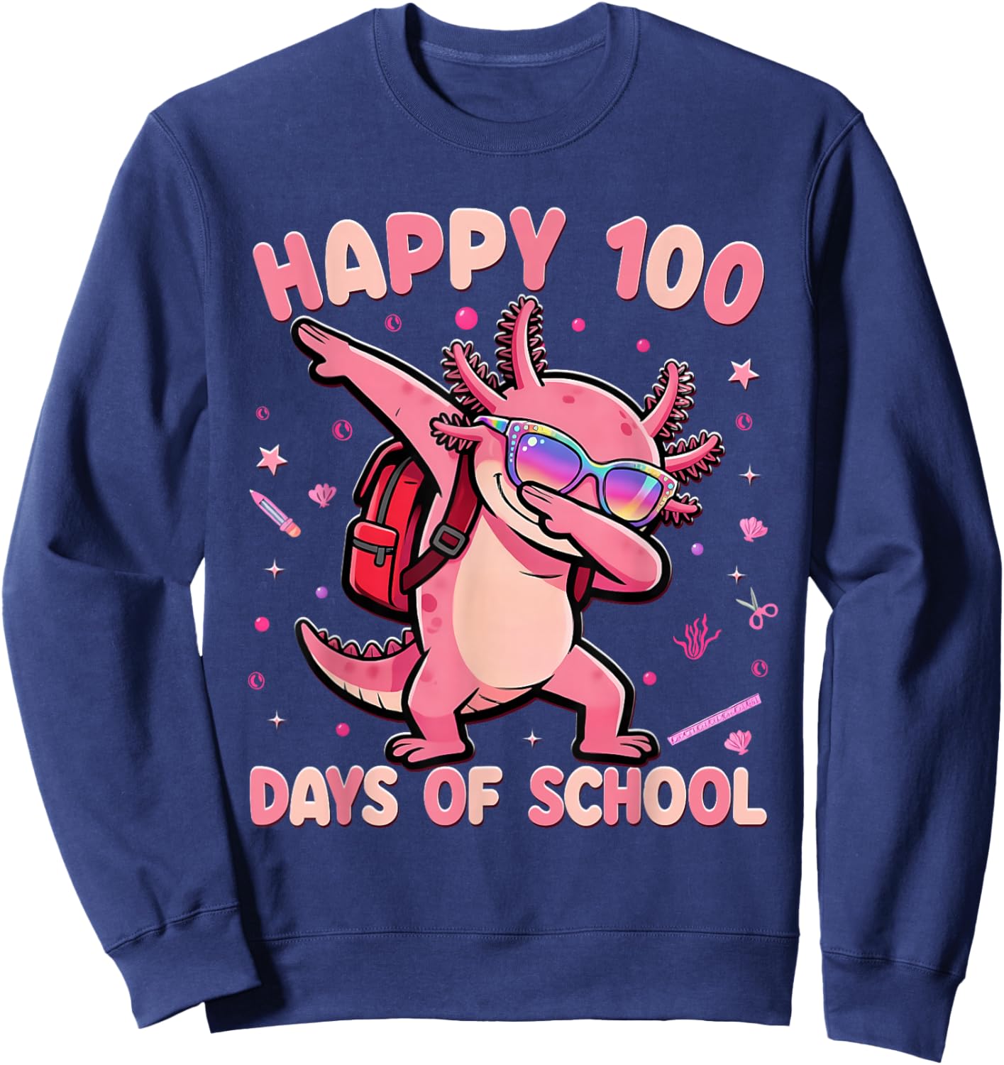 Happy 100 Days is Axolotl Lover 100th Day of School Sweatshirt - Sweatshirt | Navy