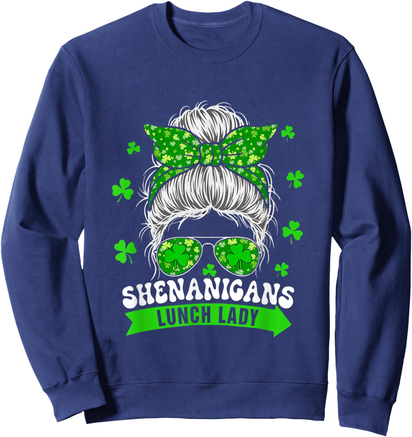 Shenanigans Lunch Lady Patrick's Day Woman Messy Bun Hair Sweatshirt - Sweatshirt | Navy