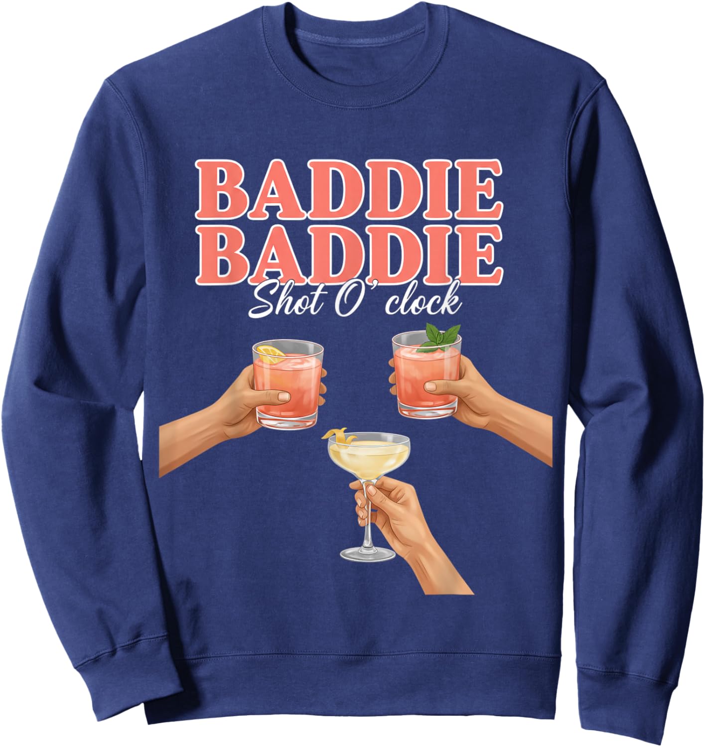 Baddie Baddie Shot O' Clock Cocktail Drinking Party Sweatshirt - Sweatshirt | Navy