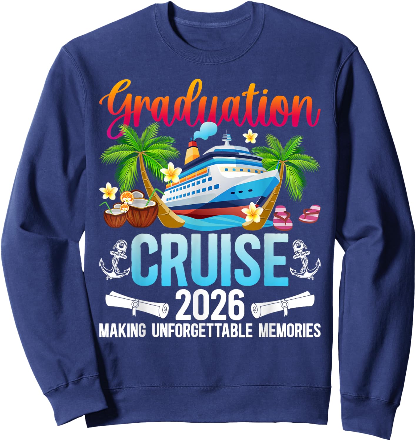 Graduation Cruise 2026 Making Memories Graduate Cruising Sweatshirt - Sweatshirt | Navy